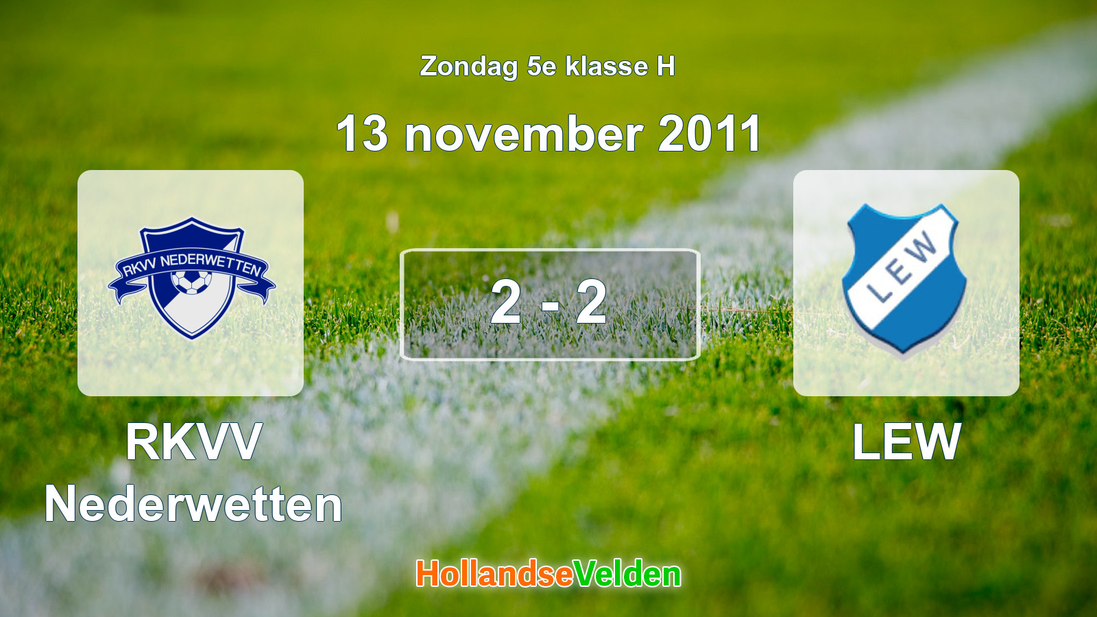 Gespeelde wedstrijd: RKVV Nederwetten - LEW 2 - 2 (13 november 2011)