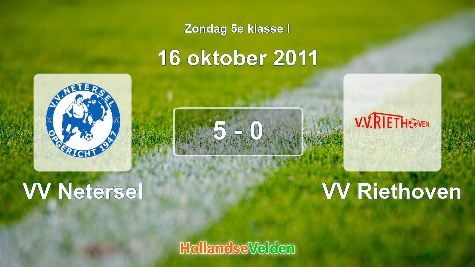 Gespeelde wedstrijd: VV Netersel - VV Riethoven 5 - 0 (16 oktober 2011)