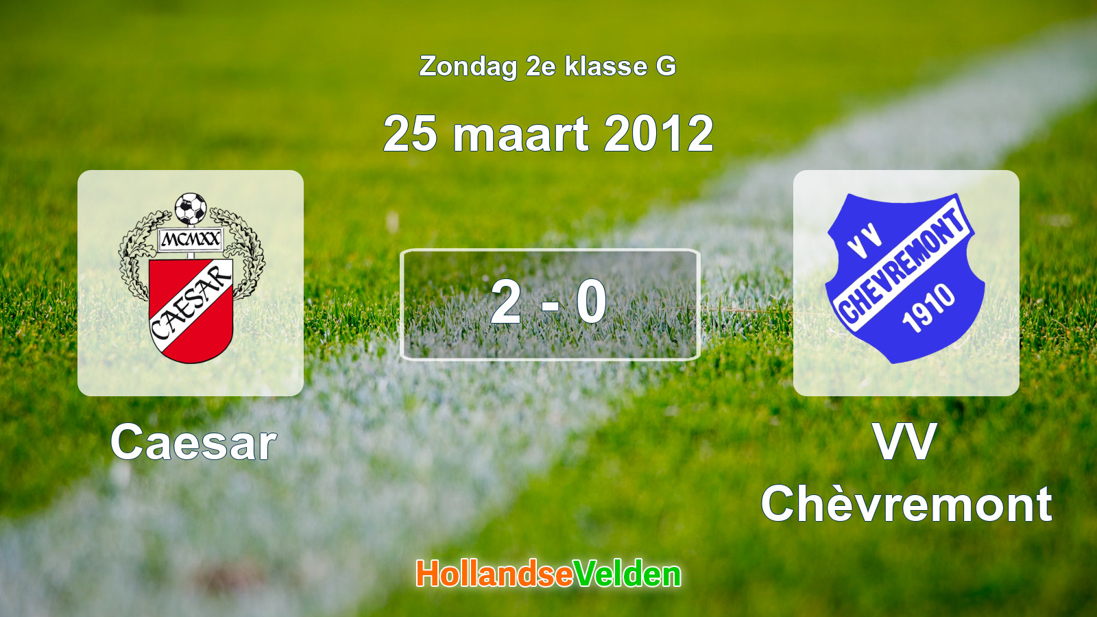 Gespeelde wedstrijd: Caesar - VV Chèvremont 2 - 0 (25 maart 2012)