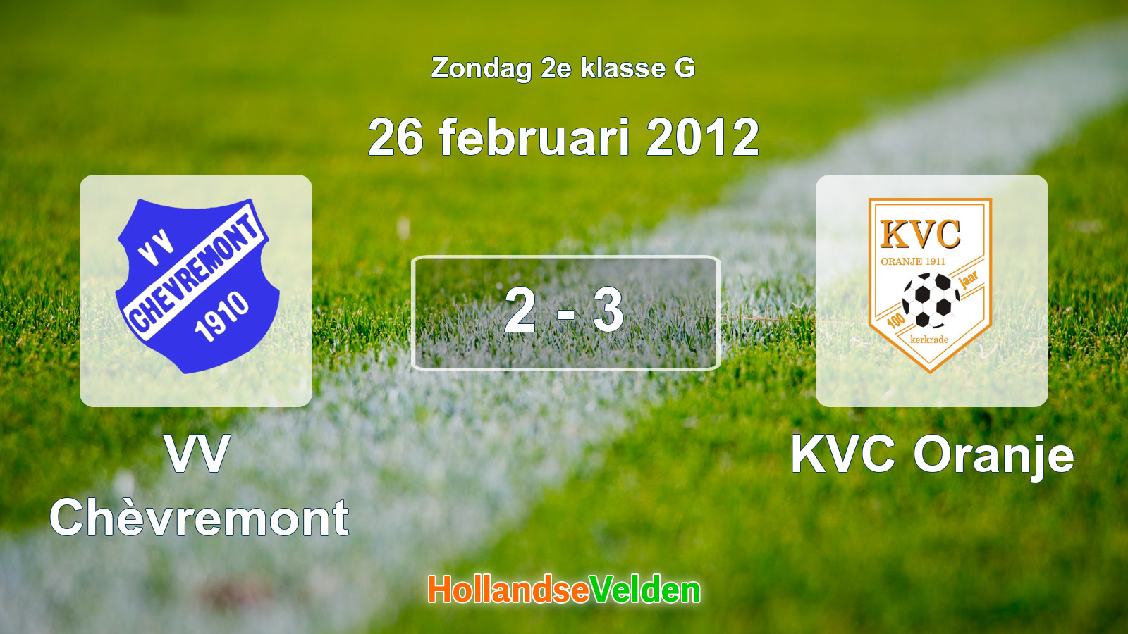 Gespeelde wedstrijd: VV Chèvremont - KVC Oranje 2 - 3 (26 februari 2012)