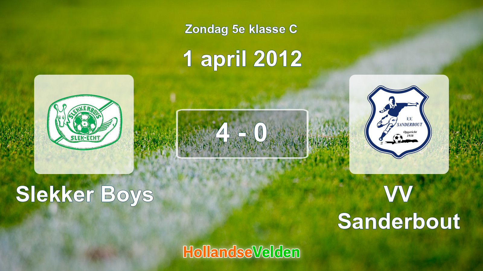 Gespeelde wedstrijd: Slekker Boys - VV Sanderbout 4 - 0 (1 april 2012)