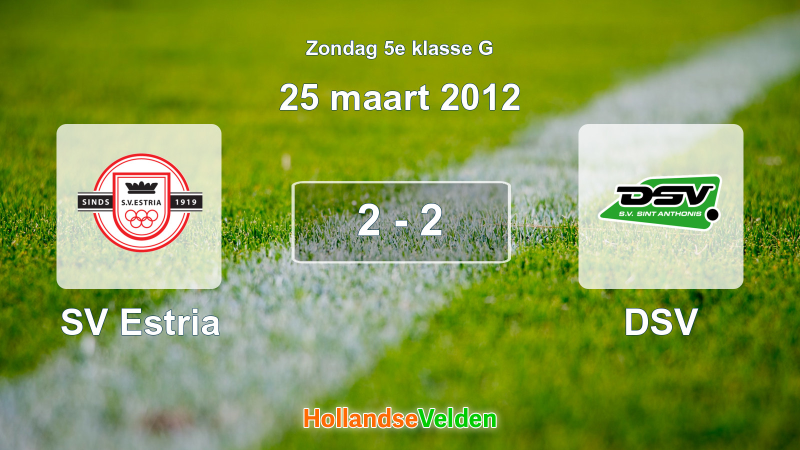 Gespeelde wedstrijd: SV Estria - DSV 2 - 2 (25 maart 2012)