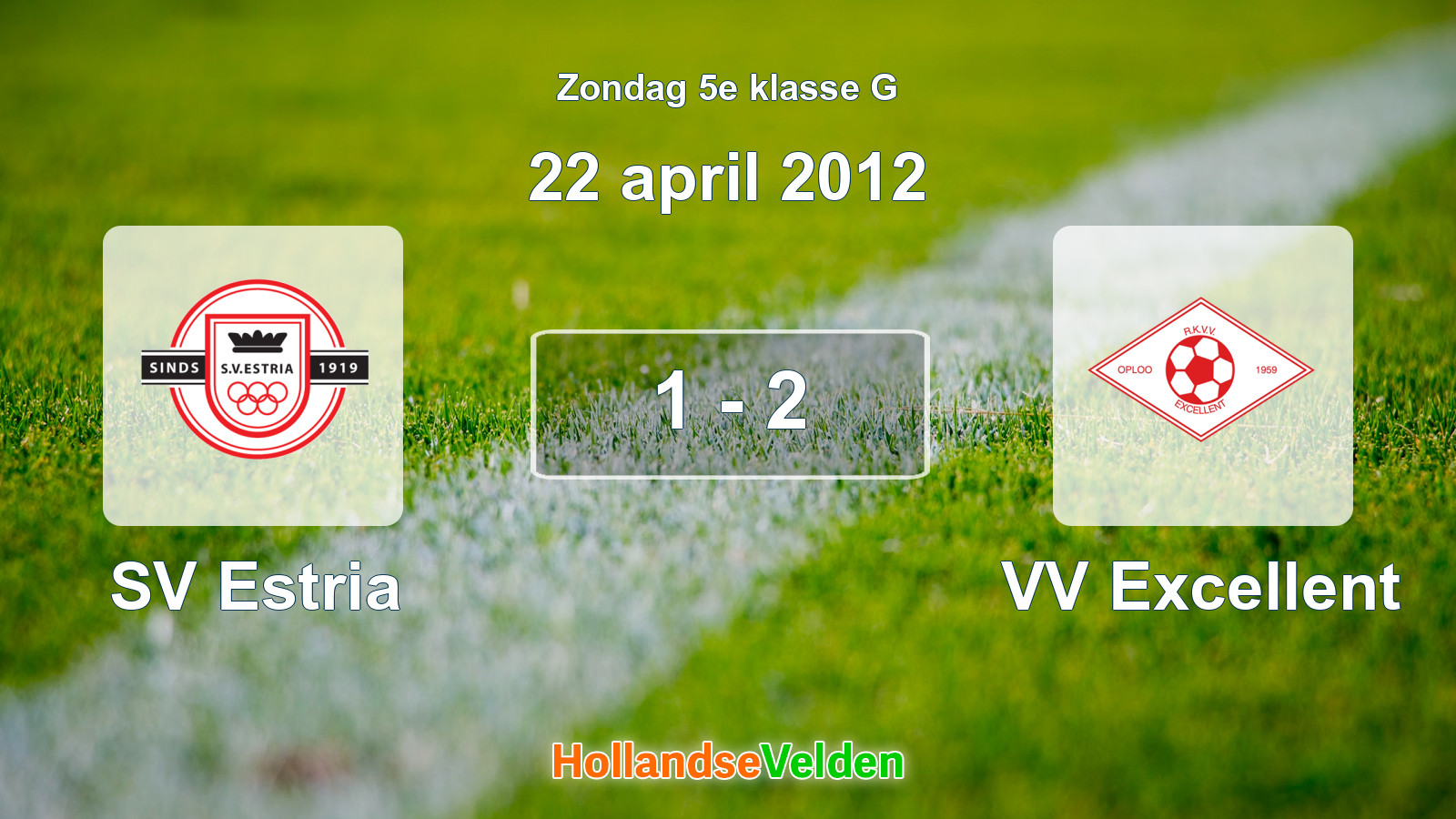Gespeelde wedstrijd: SV Estria - VV Excellent 1 - 2 (22 april 2012)