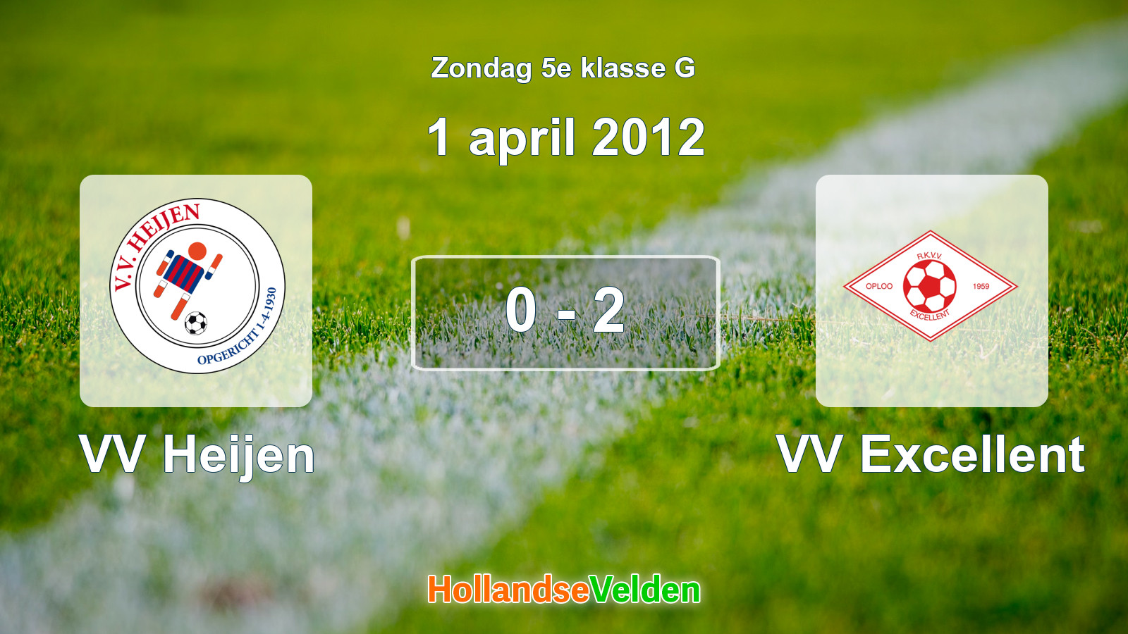 Gespeelde wedstrijd: VV Heijen - VV Excellent 0 - 2 (1 april 2012)