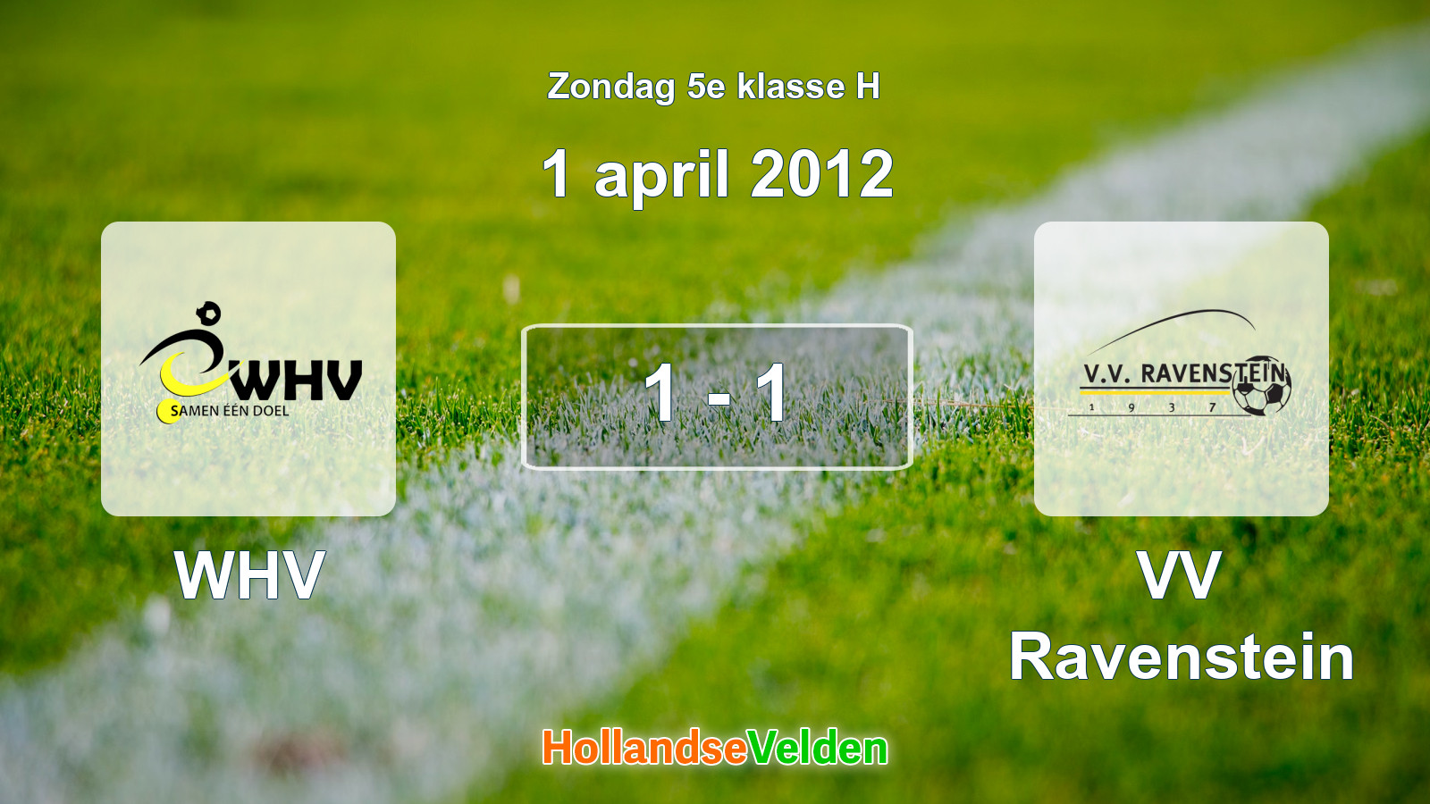 Gespeelde wedstrijd: WHV - VV Ravenstein 1 - 1 (1 april 2012)