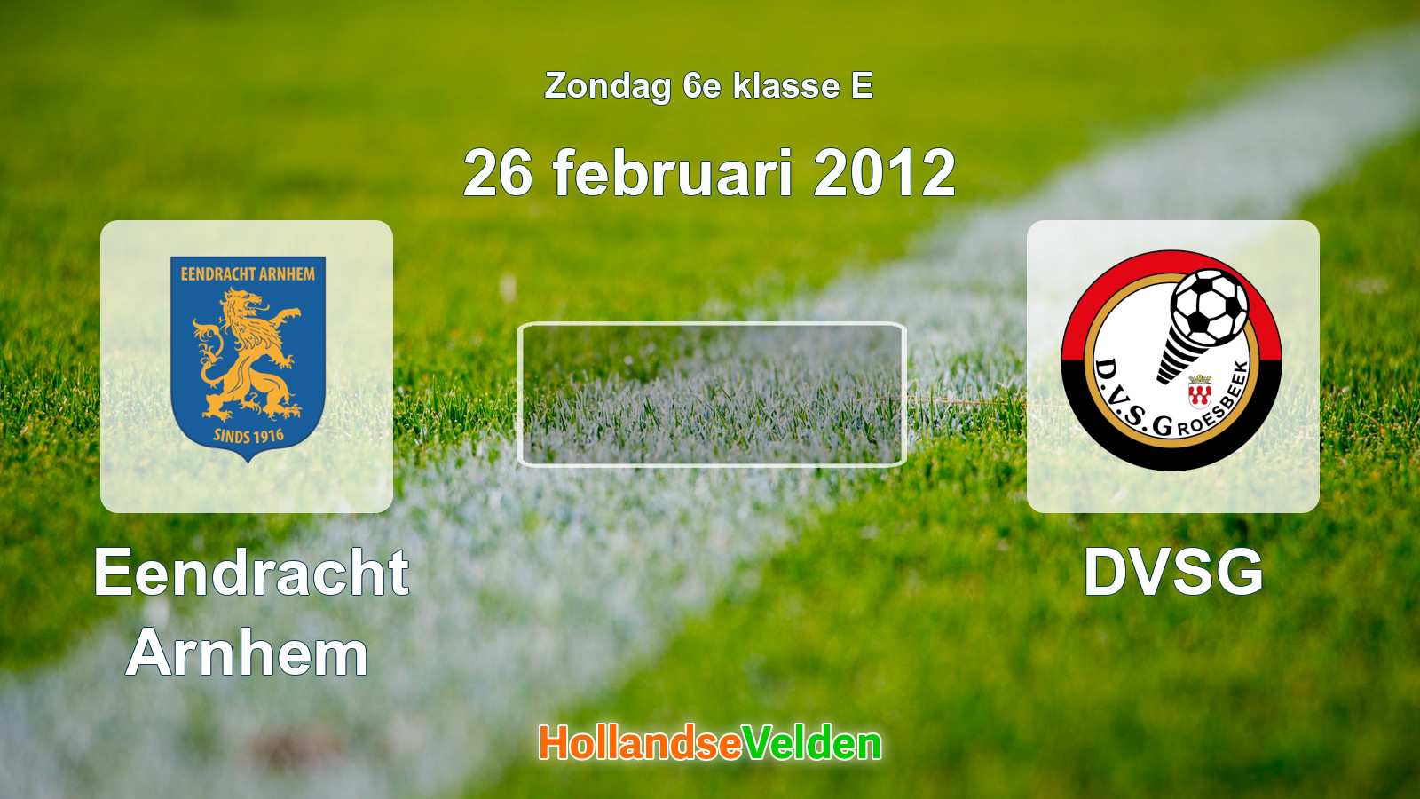 Geplande wedstrijd: Eendracht Arnhem - DVSG (26 februari 2012)