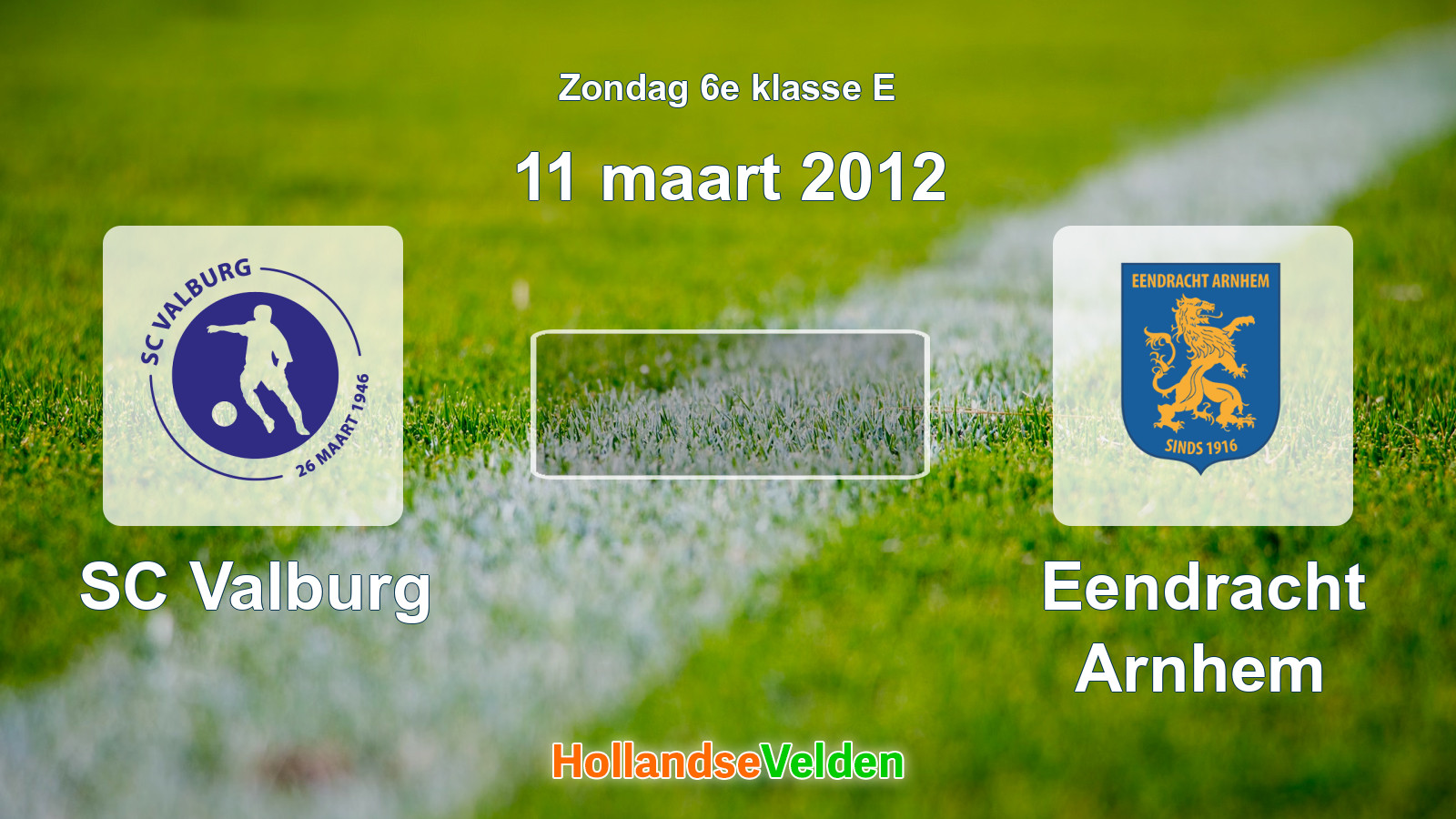 Geplande wedstrijd: SC Valburg - Eendracht Arnhem (11 maart 2012)