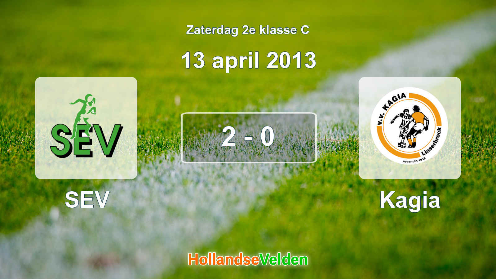 Gespeelde wedstrijd: SEV - Kagia 2 - 0 (13 april 2013)