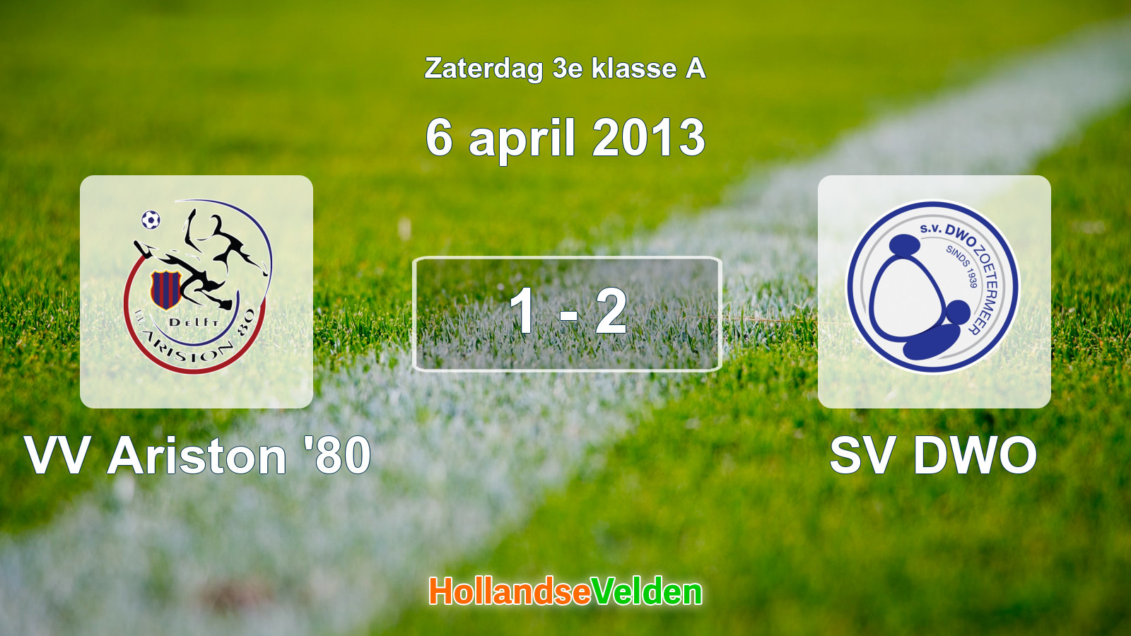 Gespeelde wedstrijd: VV Ariston '80 - SV DWO 1 - 2 (6 april 2013)