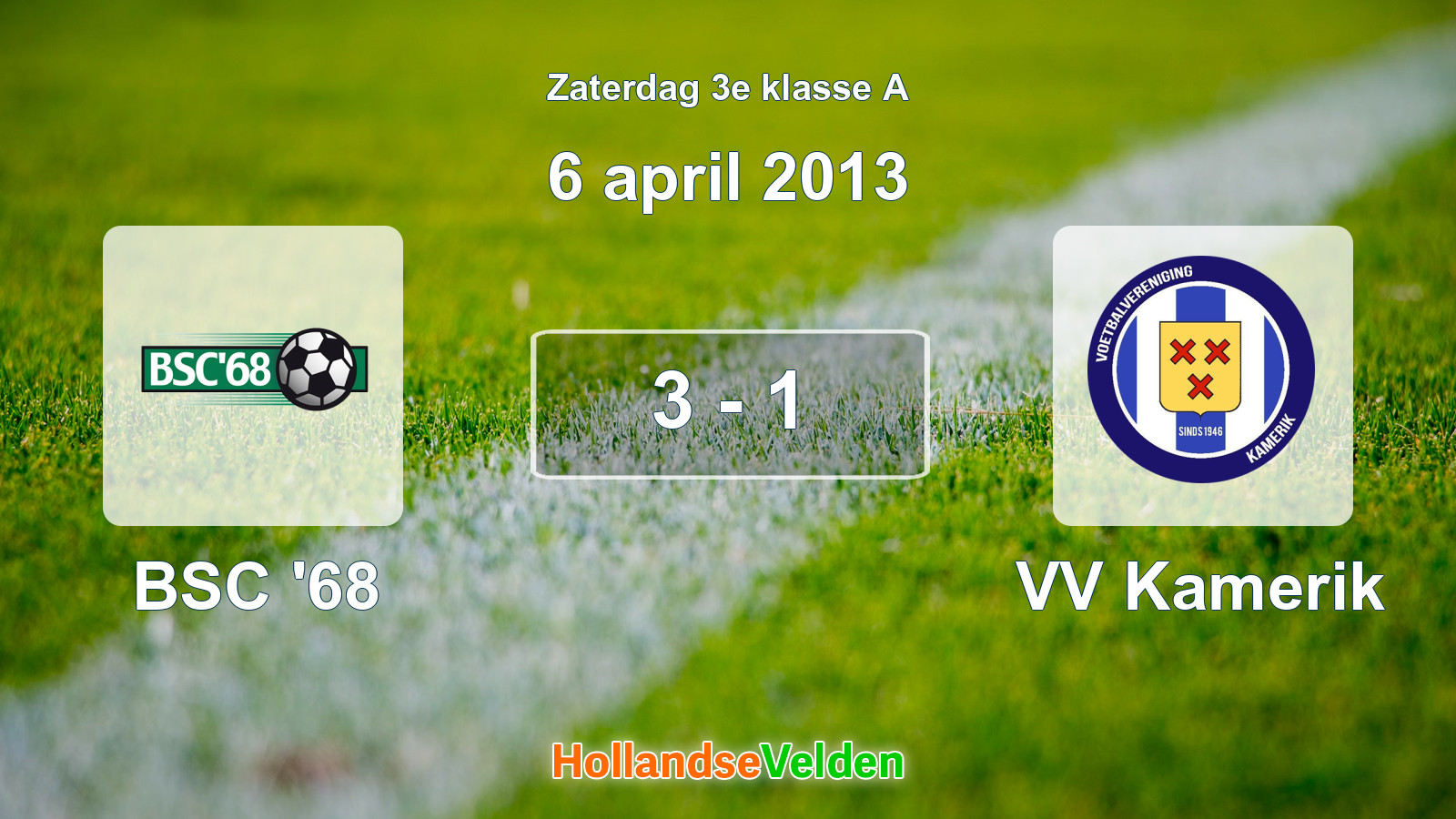 Gespeelde wedstrijd: BSC '68 - VV Kamerik 3 - 1 (6 april 2013)