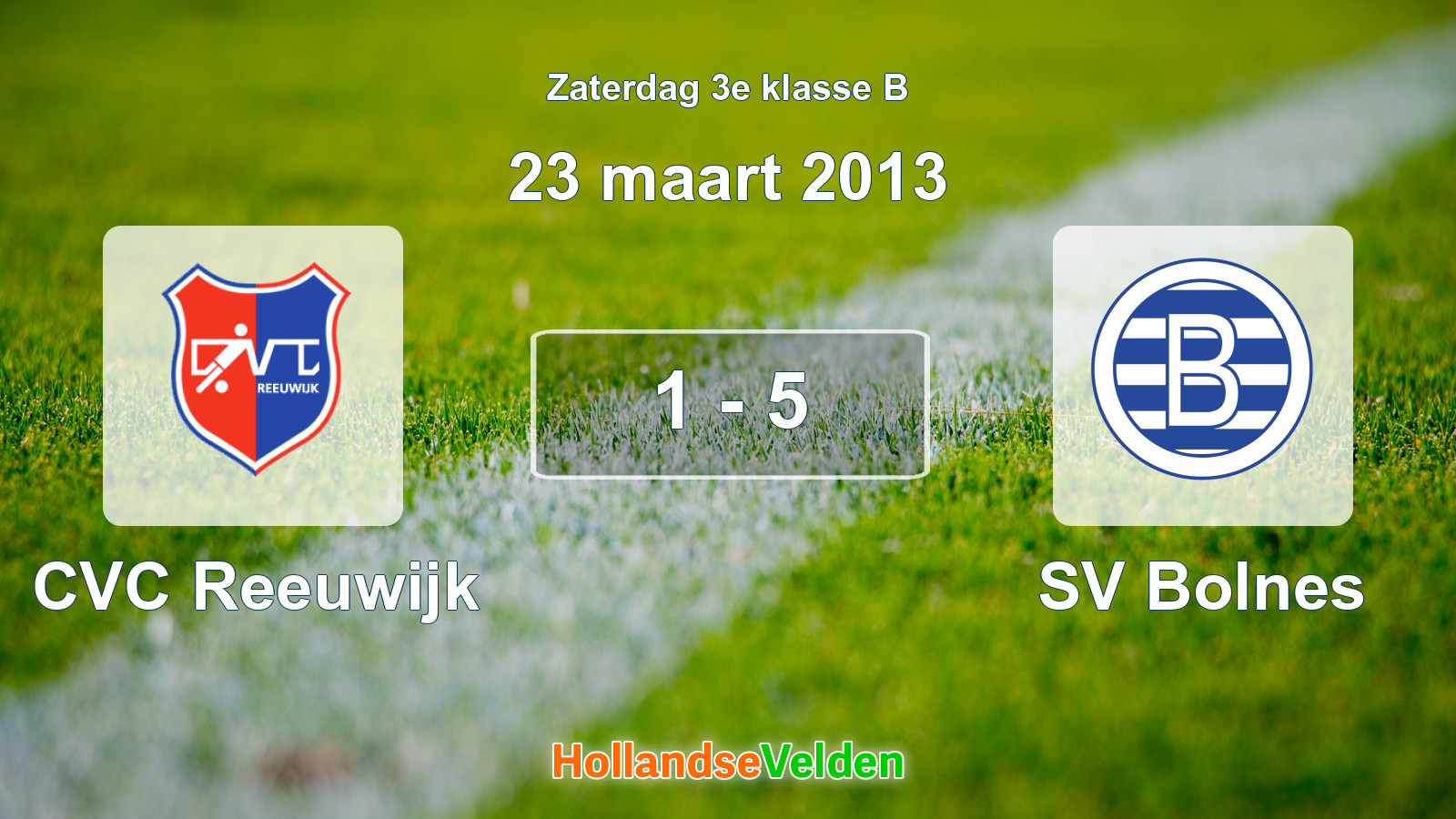 Gespeelde wedstrijd: CVC Reeuwijk - SV Bolnes 1 - 5 (23 maart 2013)