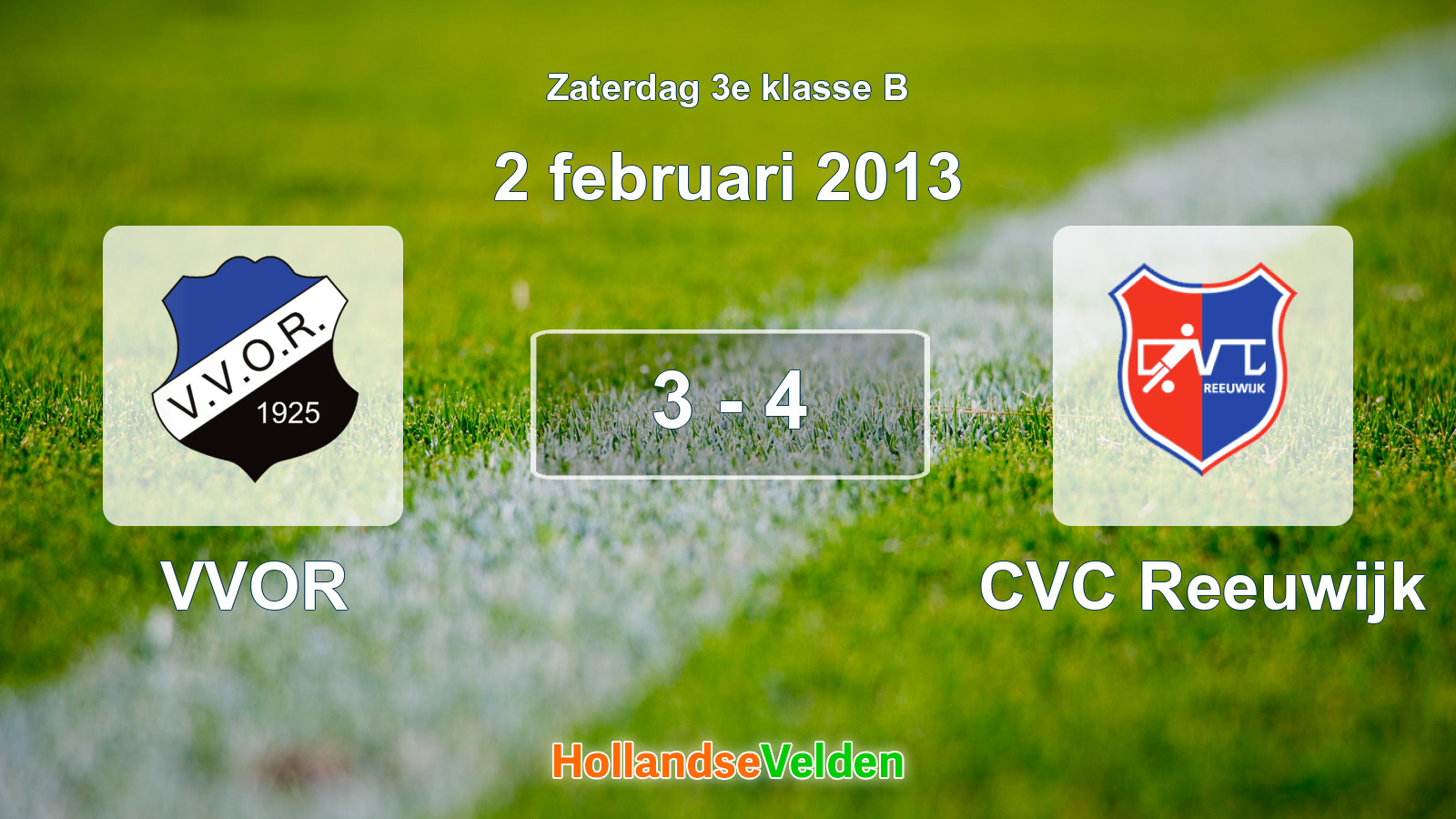 Gespeelde wedstrijd: VVOR - CVC Reeuwijk 3 - 4 (2 februari 2013)