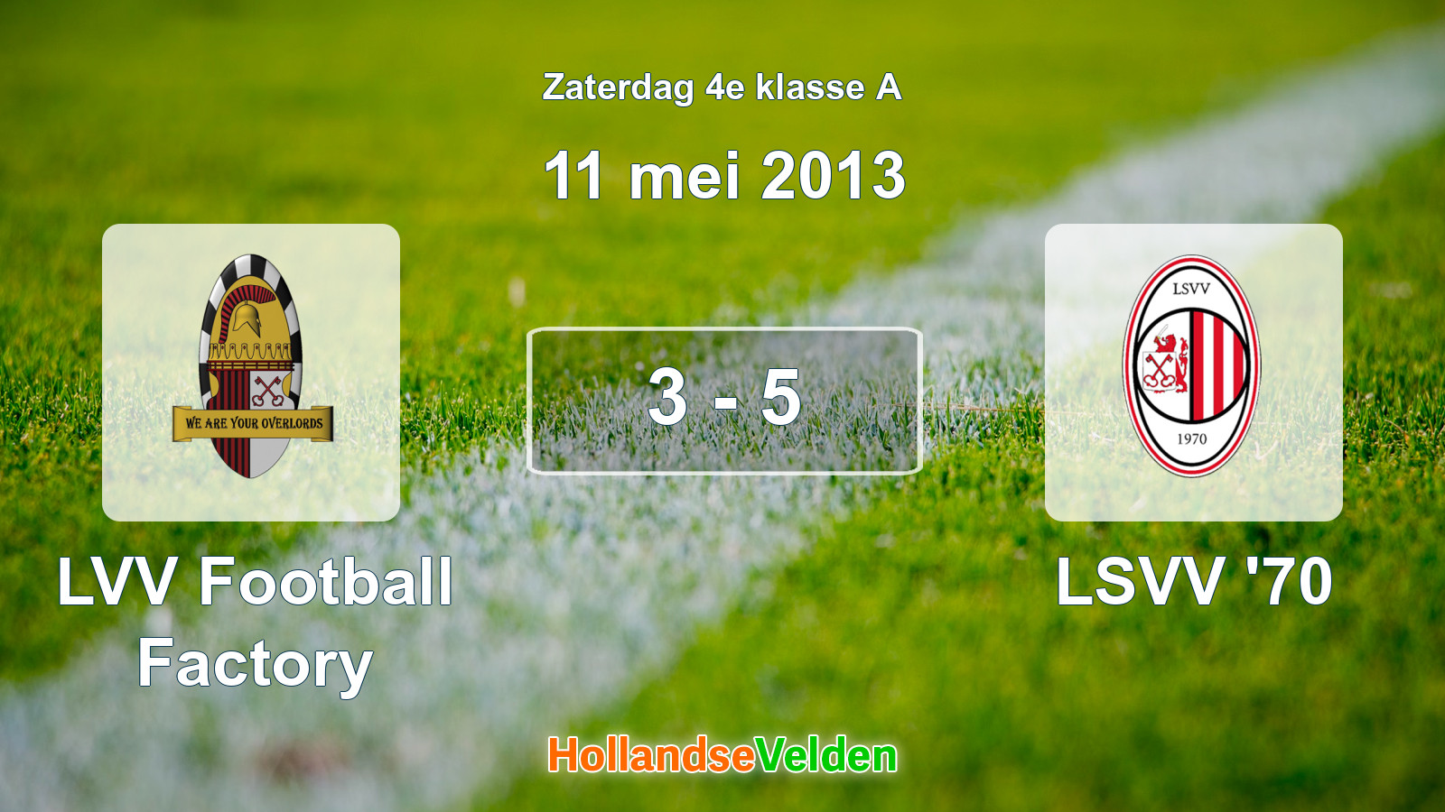 Gespeelde wedstrijd: LVV Football Factory - LSVV '70 3 - 5 (11 mei 2013)