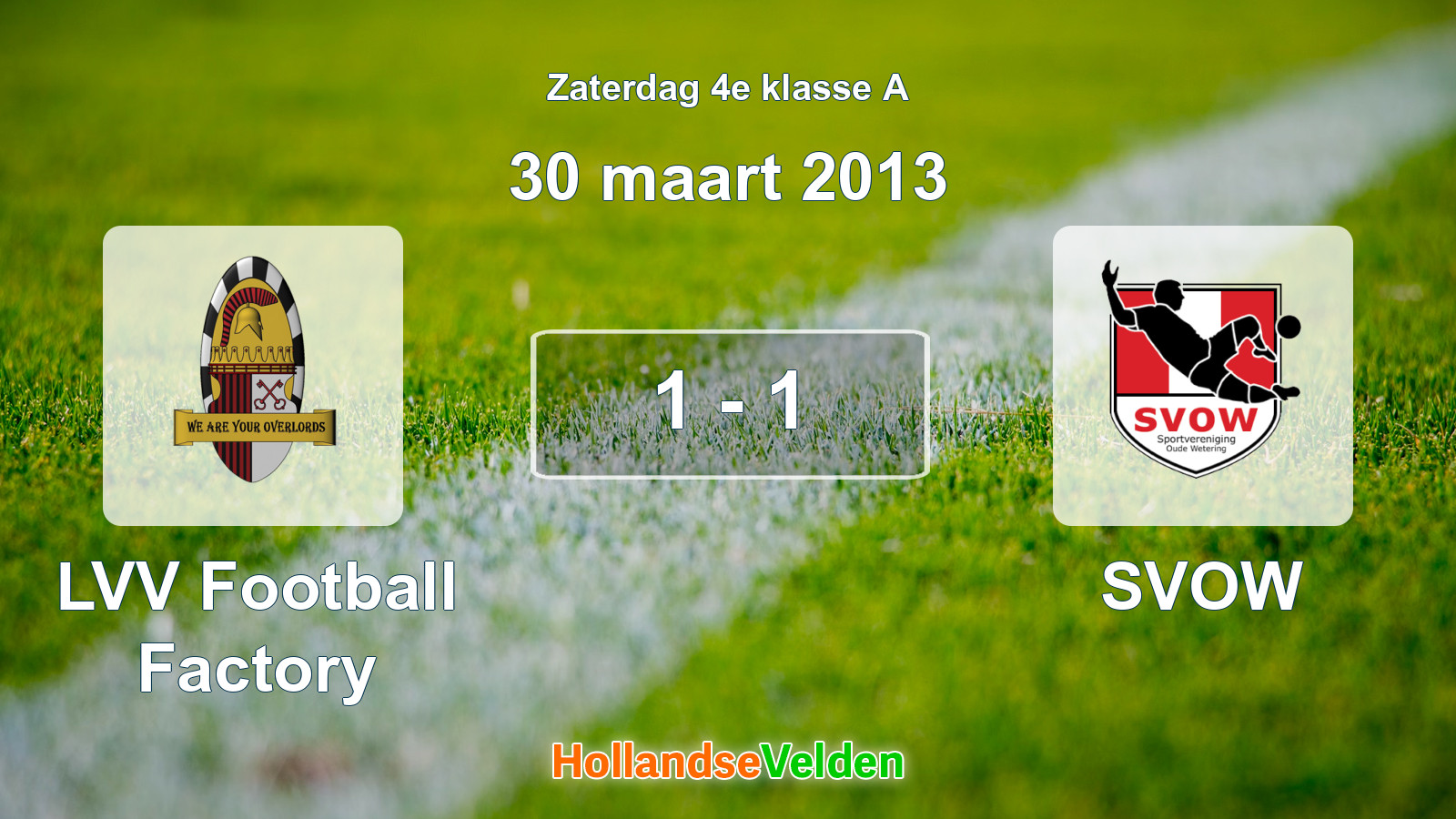 Gespeelde wedstrijd: LVV Football Factory - SVOW 1 - 1 (30 maart 2013)