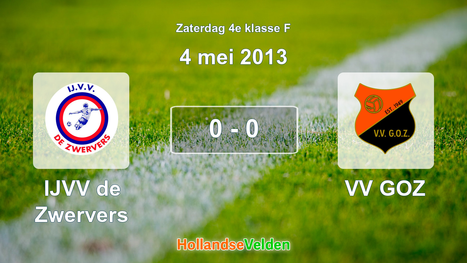 Gespeelde wedstrijd: IJVV de Zwervers - VV GOZ 0 - 0 (4 mei 2013)