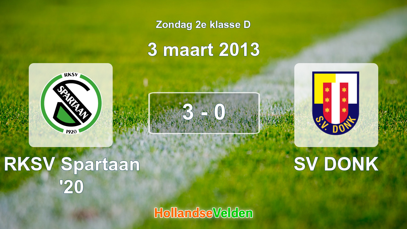 Gespeelde wedstrijd: RKSV Spartaan '20 - SV DONK 3 - 0 (3 maart 2013)