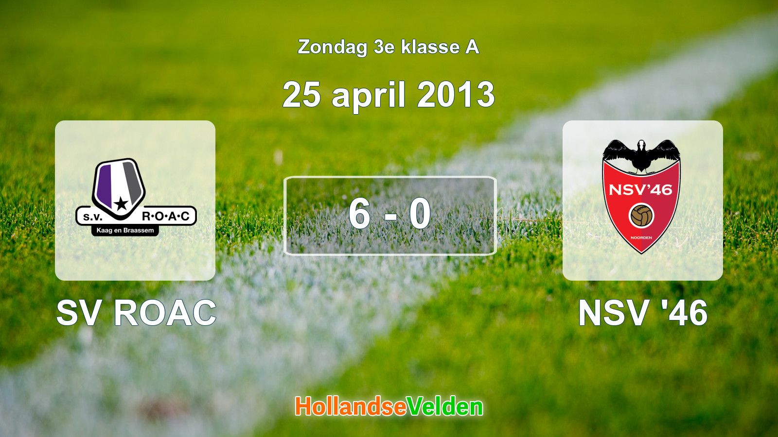 Gespeelde wedstrijd: SV ROAC - NSV '46 6 - 0 (25 april 2013)