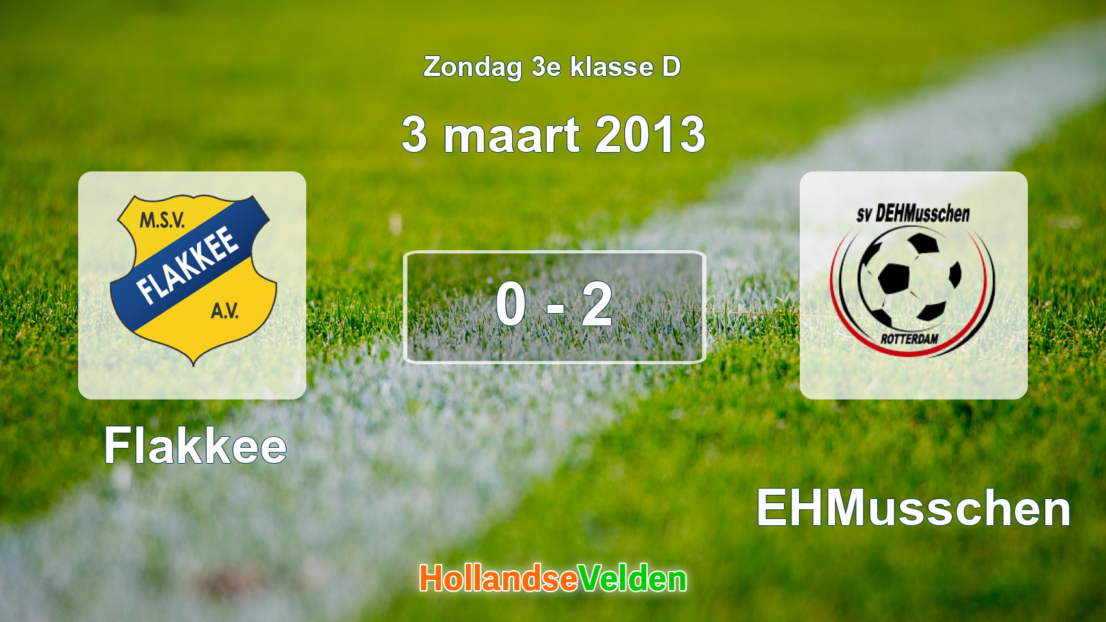 Gespeelde wedstrijd: Flakkee - DEHMusschen 0 - 2 (3 maart 2013)