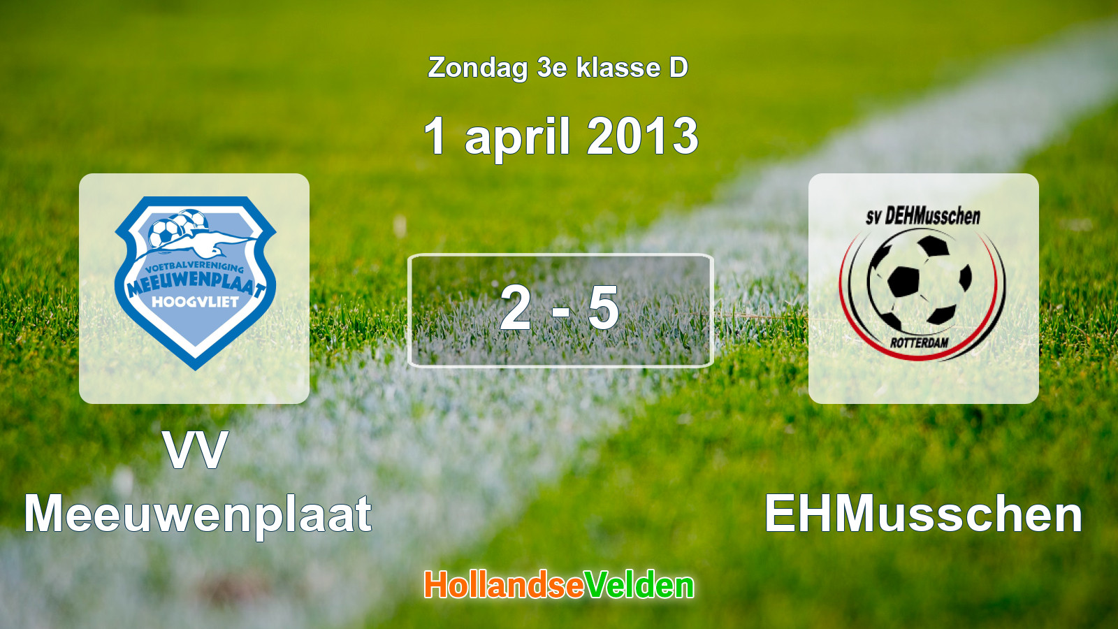 Gespeelde wedstrijd: VV Meeuwenplaat - DEHMusschen 2 - 5 (1 april 2013)