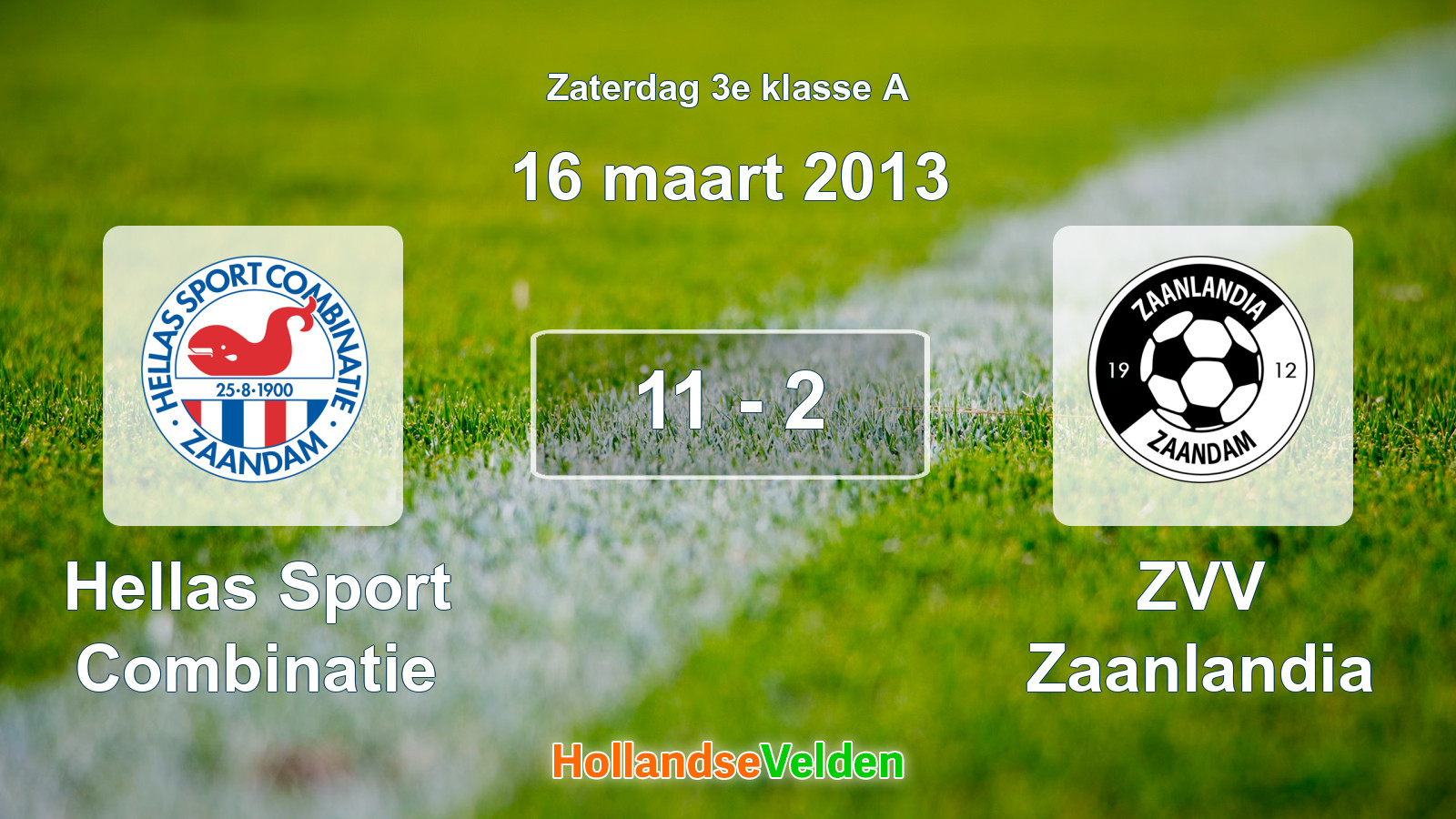 Gespeelde wedstrijd: Hellas Sport Combinatie - ZVV Zaanlandia 11 - 2 (16 maart 2013)