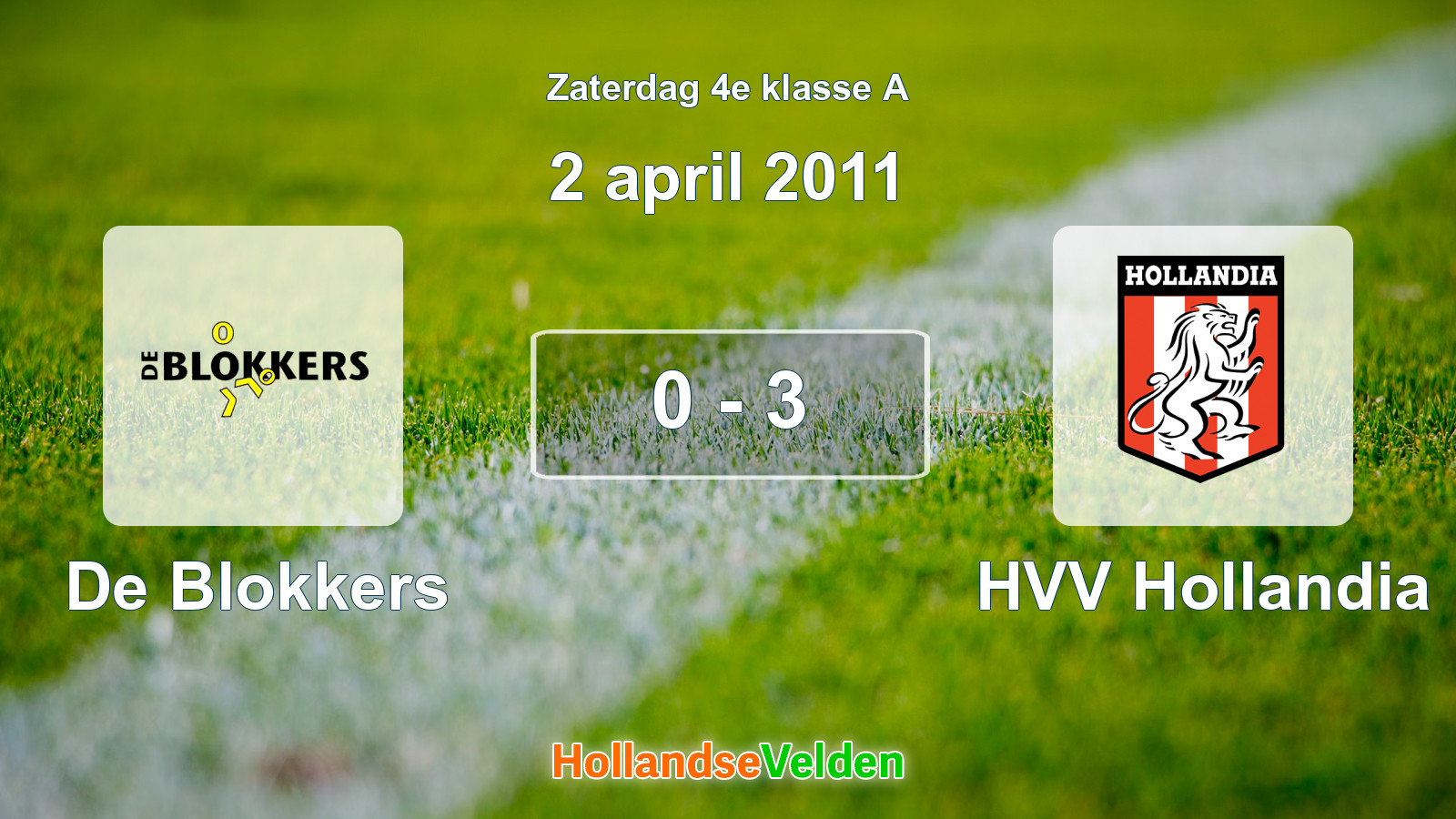 Gespeelde wedstrijd: De Blokkers - HVV Hollandia 0 - 3 (2 april 2011)