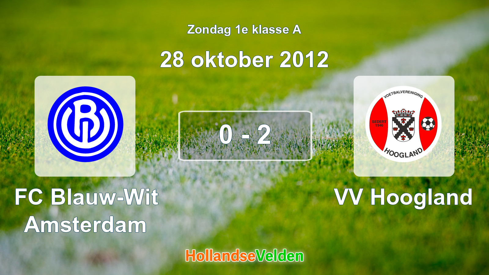 Gespeelde wedstrijd: FC Blauw-Wit Amsterdam - VV Hoogland 0 - 2 (28 oktober 2012)