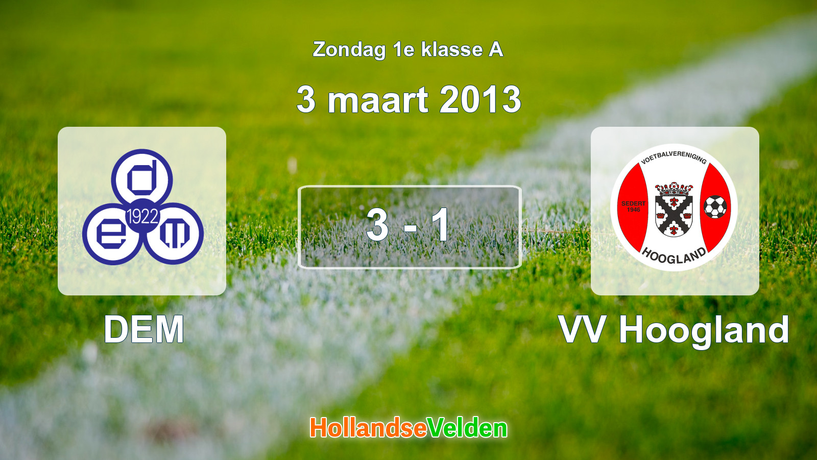 Gespeelde wedstrijd: DEM - VV Hoogland 3 - 1 (3 maart 2013)