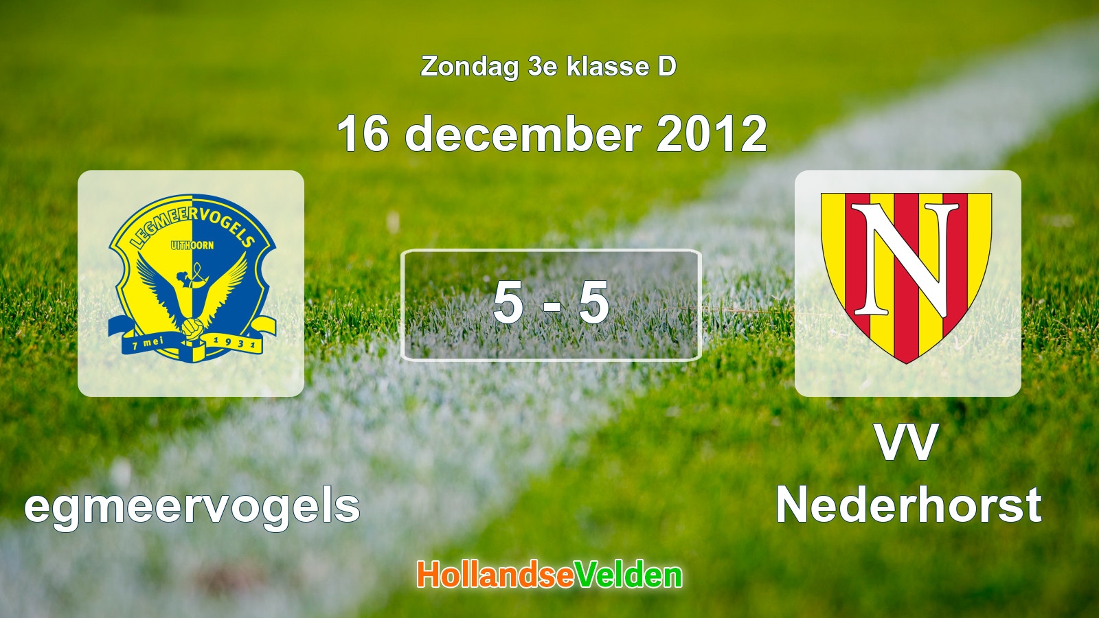 Gespeelde wedstrijd: Legmeervogels - VV Nederhorst 5 - 5 (16 december 2012)