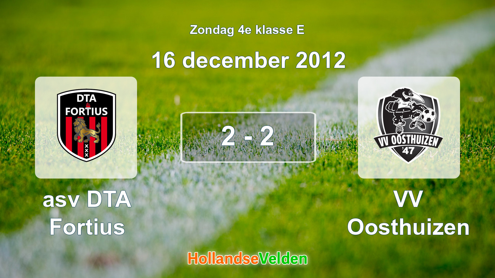 Gespeelde wedstrijd: asv DTA Fortius - VV Oosthuizen 2 - 2 (16 december 2012)