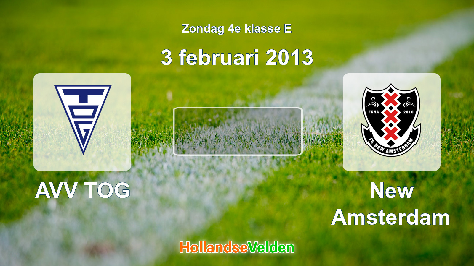 Geplande wedstrijd: AVV TOG - New Amsterdam (3 februari 2013)