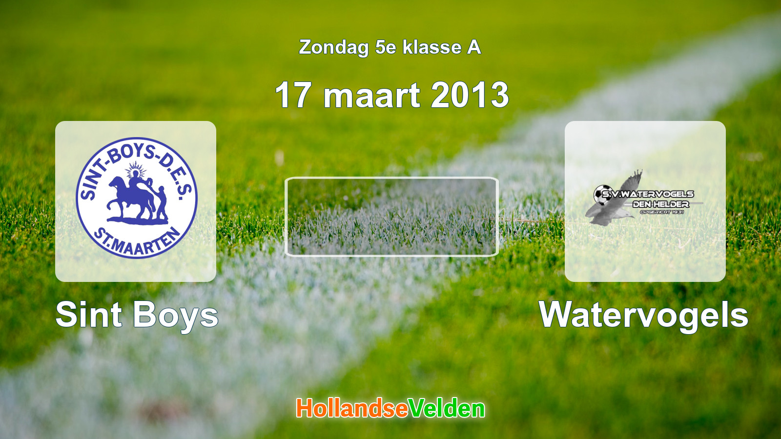 Geplande wedstrijd: Sint Boys - Watervogels (17 maart 2013)