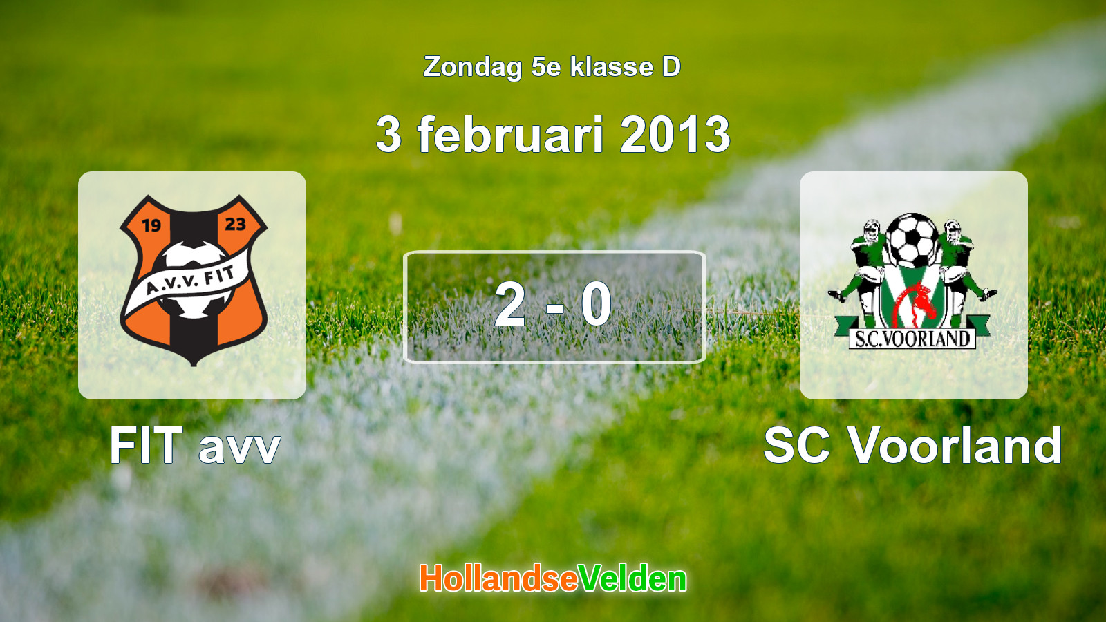Gespeelde wedstrijd: FIT avv - SC Voorland 2 - 0 (3 februari 2013)