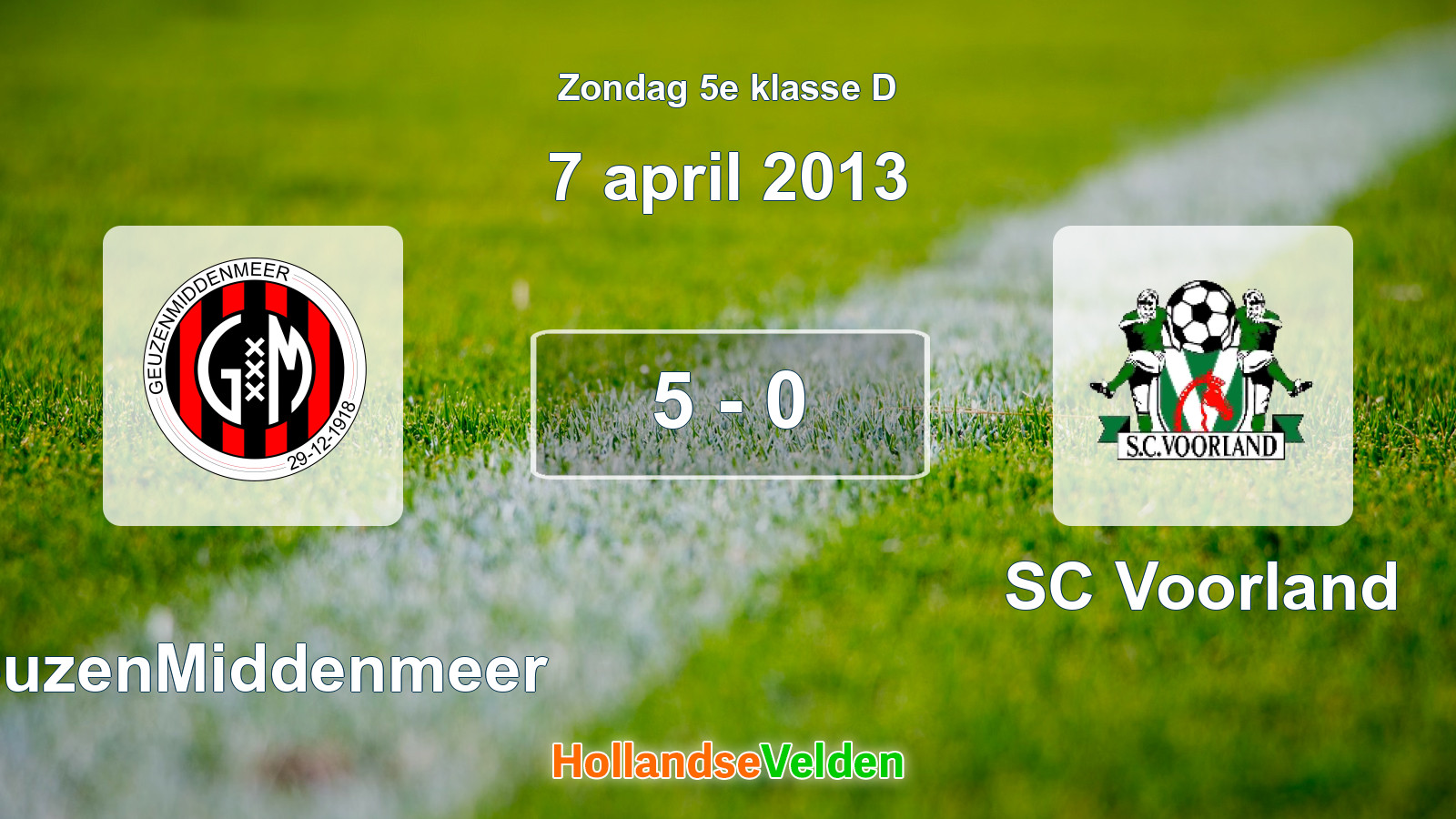 Gespeelde wedstrijd: GeuzenMiddenmeer - SC Voorland 5 - 0 (7 april 2013)