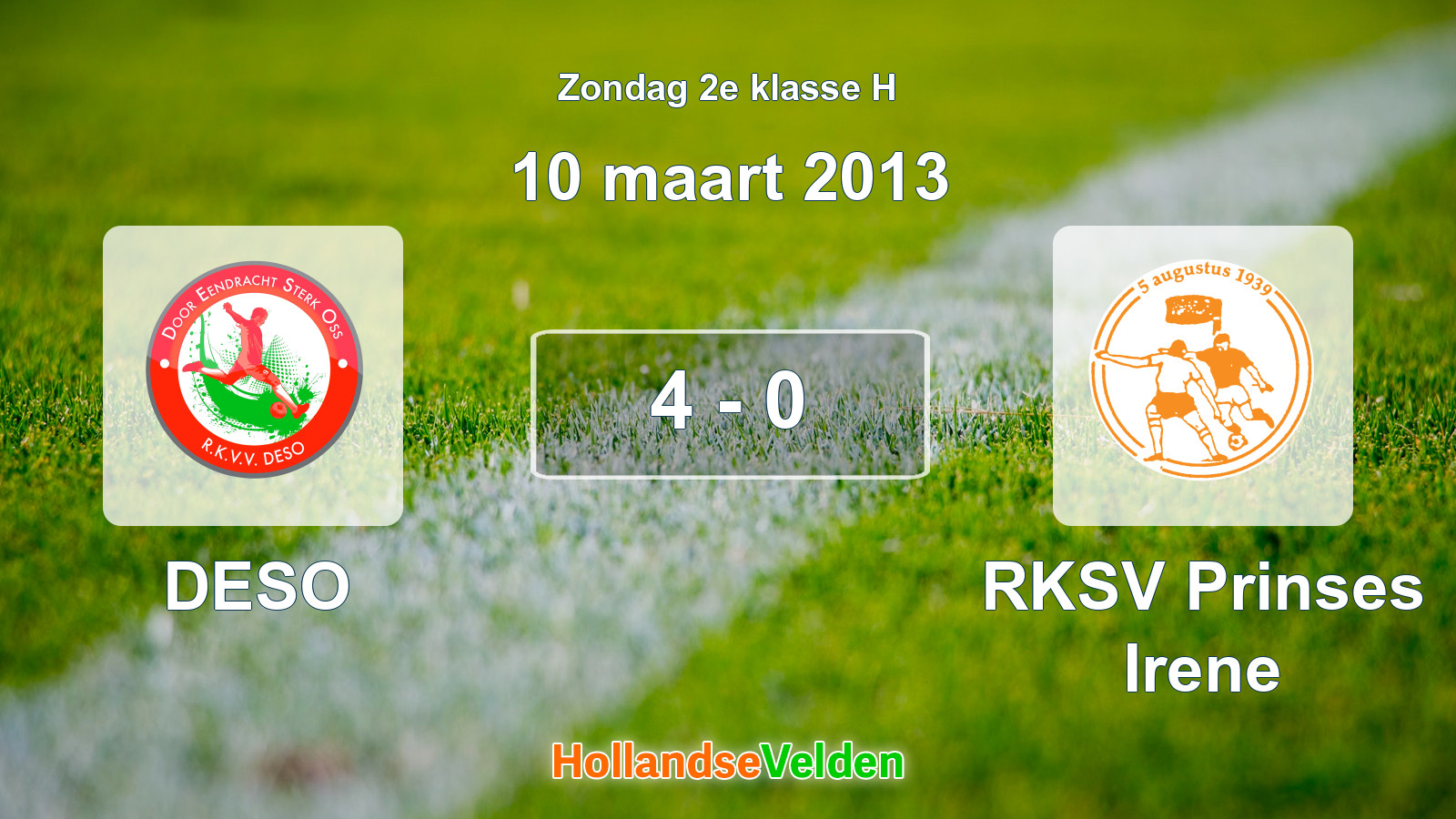 Gespeelde wedstrijd: DESO - RKSV Prinses Irene 4 - 0 (10 maart 2013)