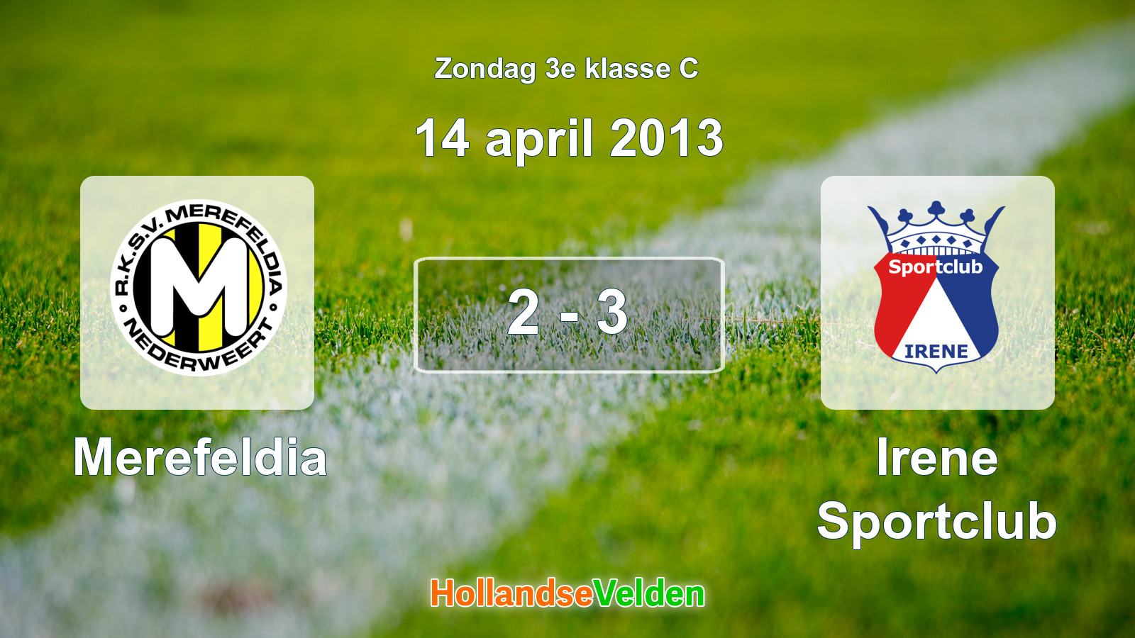 Gespeelde wedstrijd: Merefeldia - Irene Sportclub 2 - 3 (14 april 2013)