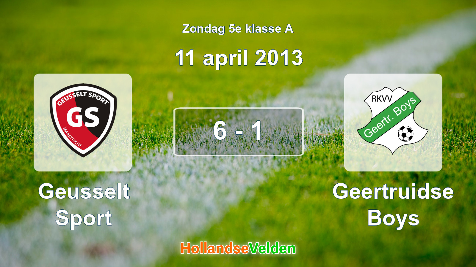 Gespeelde wedstrijd: Geusselt Sport - Geertruidse Boys 6 - 1 (11 april 2013)