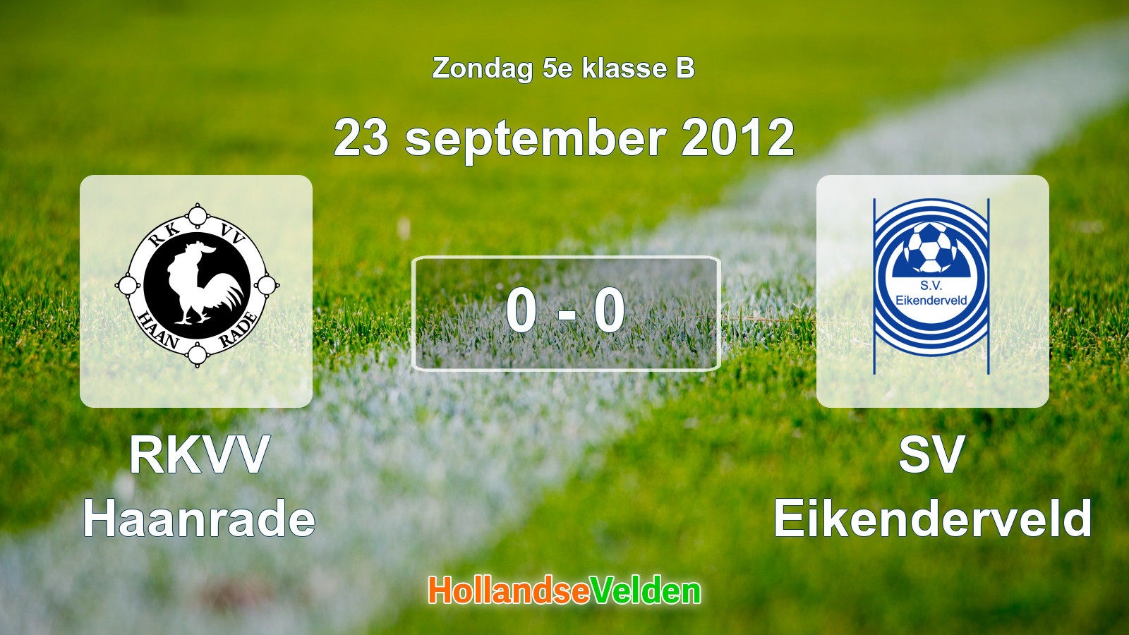 Gespeelde wedstrijd: RKVV Haanrade - SV Eikenderveld 0 - 0 (23 september 2012)