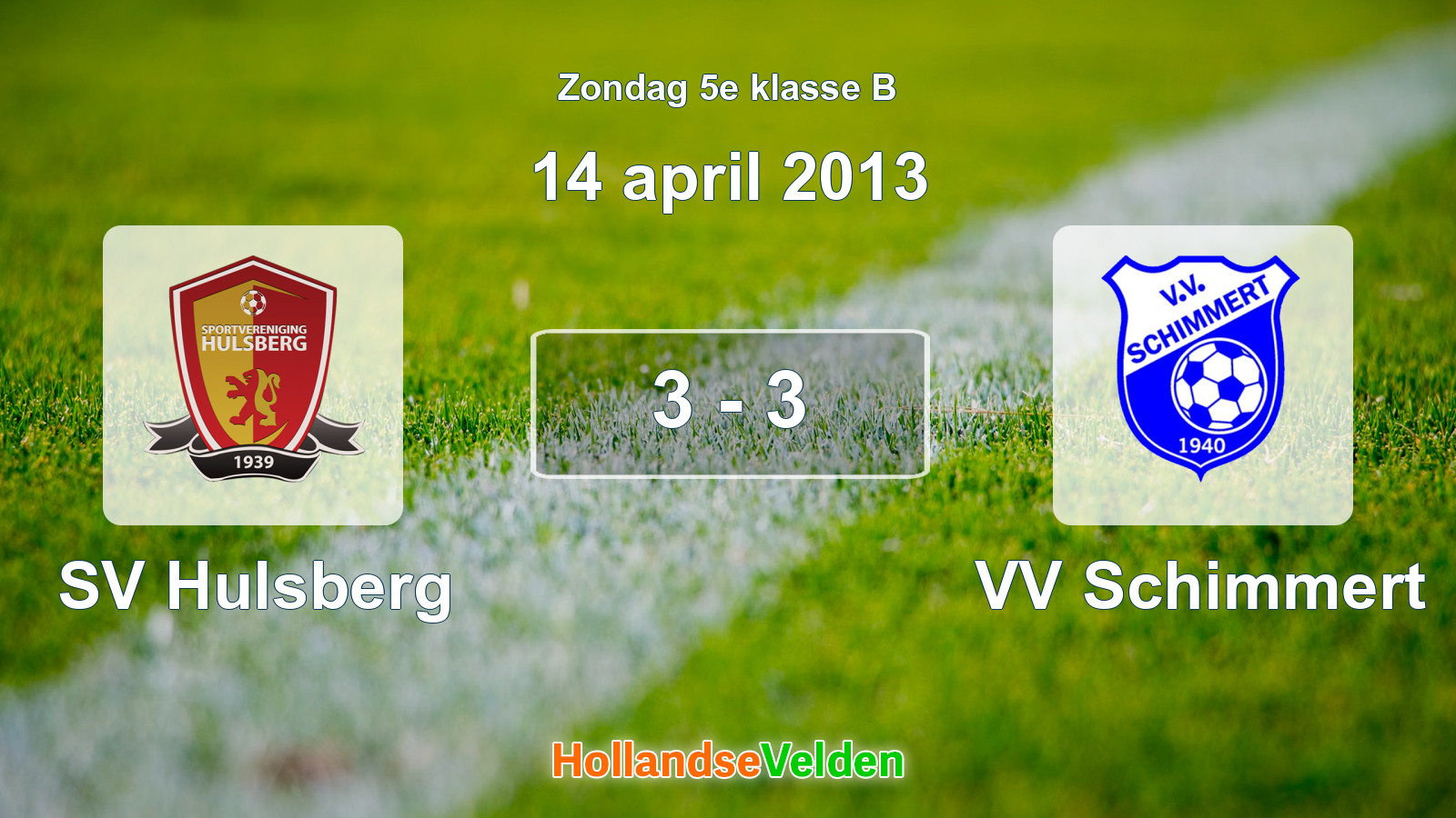 Gespeelde wedstrijd: SV Hulsberg - VV Schimmert 3 - 3 (14 april 2013)