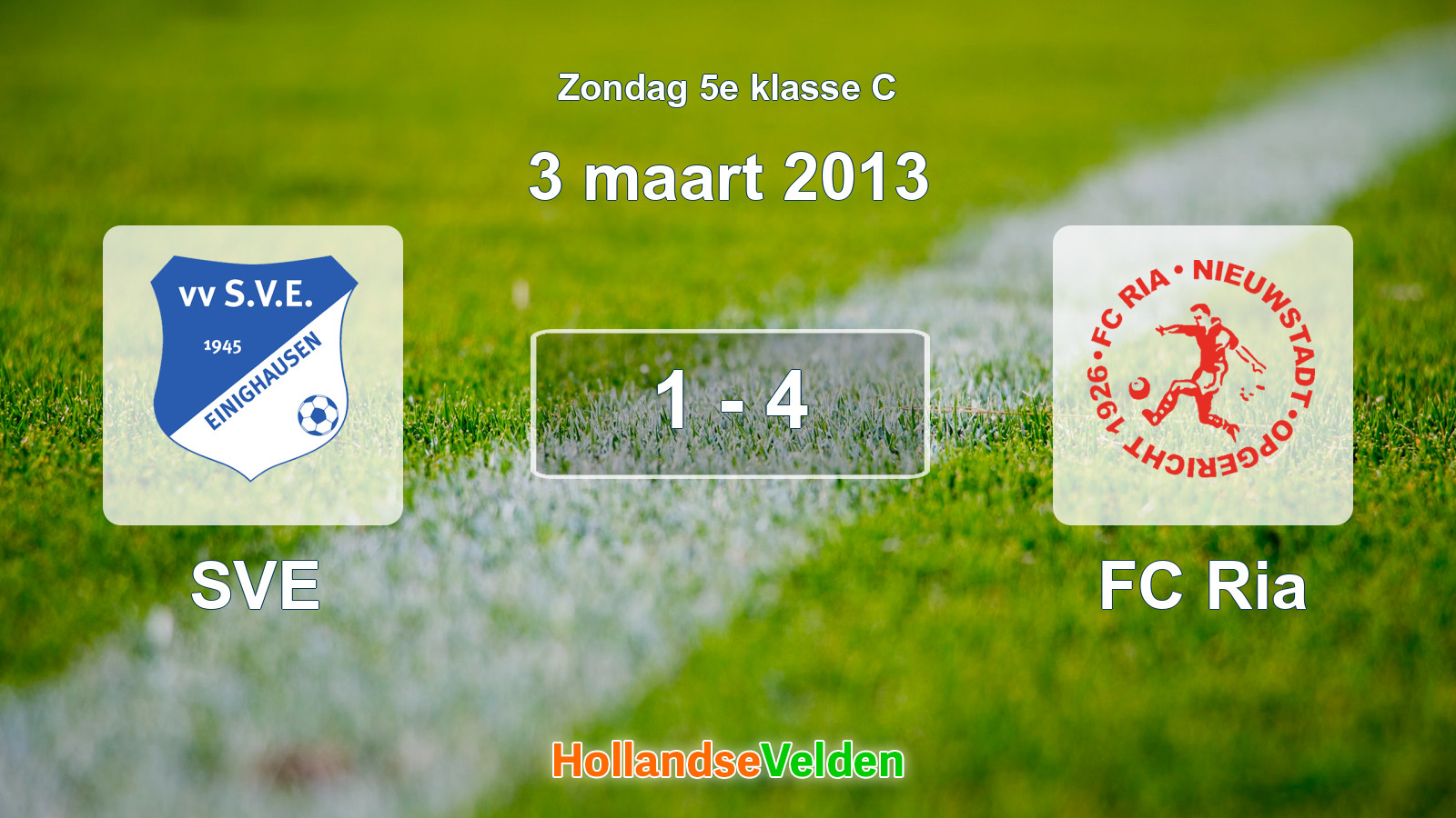 Gespeelde wedstrijd: SVE - FC Ria 1 - 4 (3 maart 2013)