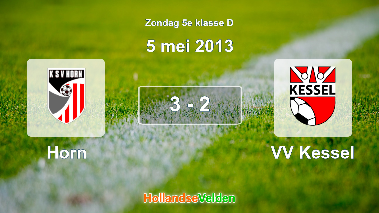 Gespeelde wedstrijd: Horn - VV Kessel 3 - 2 (5 mei 2013)