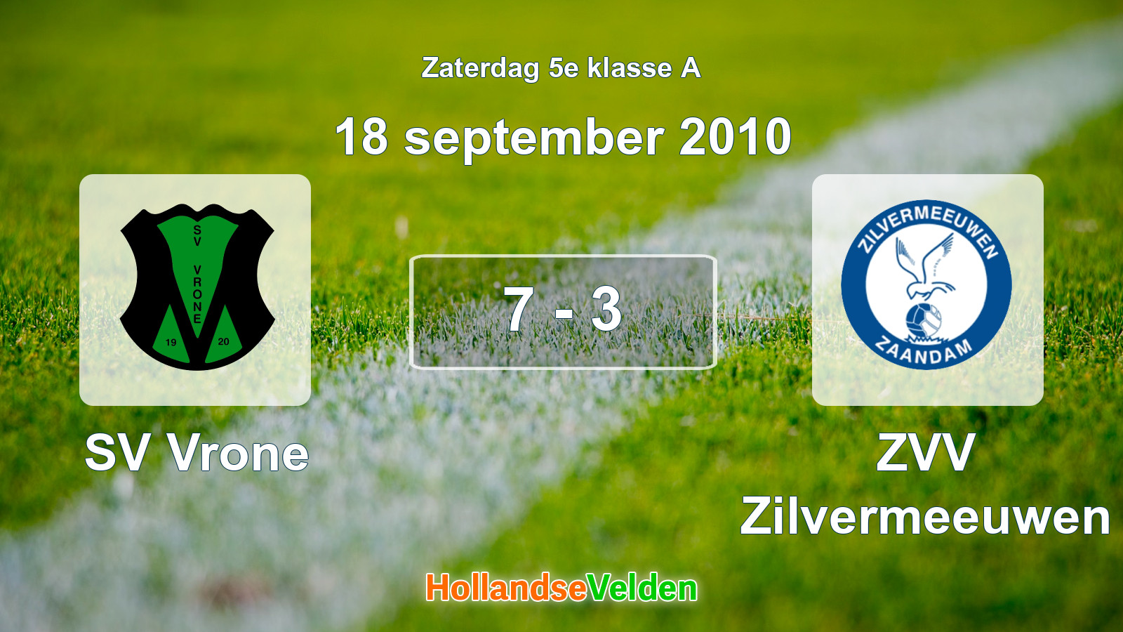 Gespeelde wedstrijd: SV Vrone - ZVV Zilvermeeuwen 7 - 3 (18 september 2010)