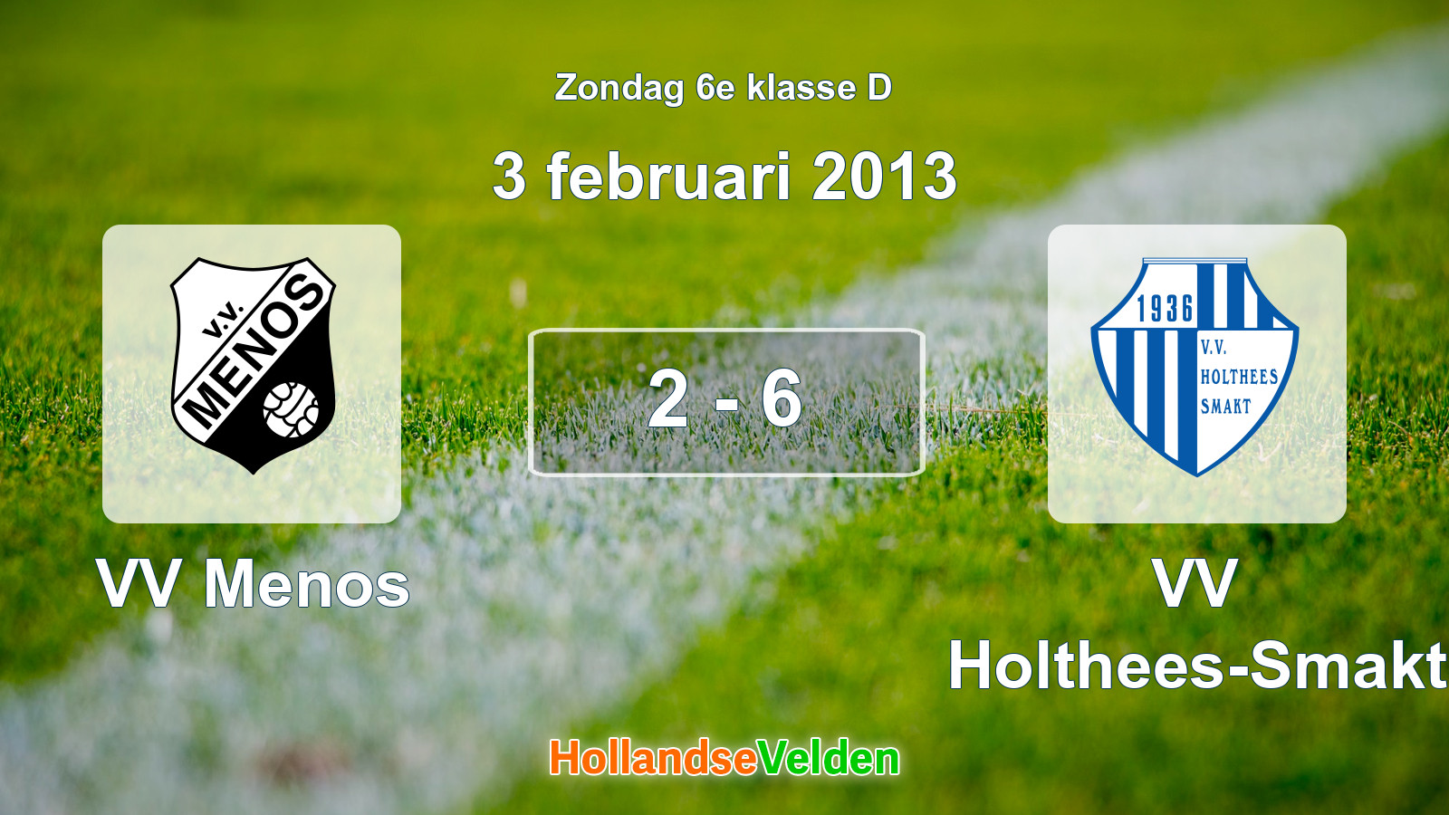 Gespeelde wedstrijd: VV Menos - VV Holthees-Smakt 2 - 6 (3 februari 2013)