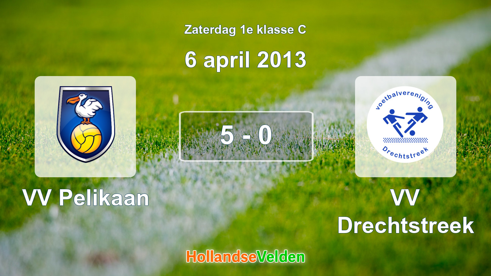 Gespeelde wedstrijd: VV Pelikaan - VV Drechtstreek 5 - 0 (6 april 2013)