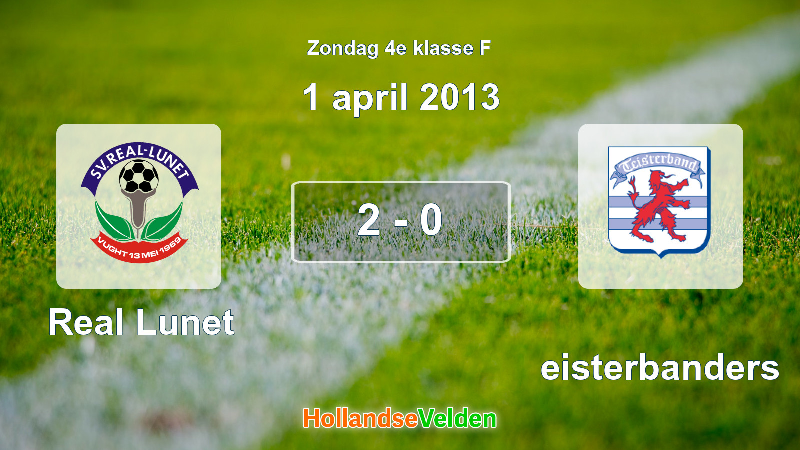 Gespeelde wedstrijd: Real Lunet - Teisterbanders 2 - 0 (1 april 2013)
