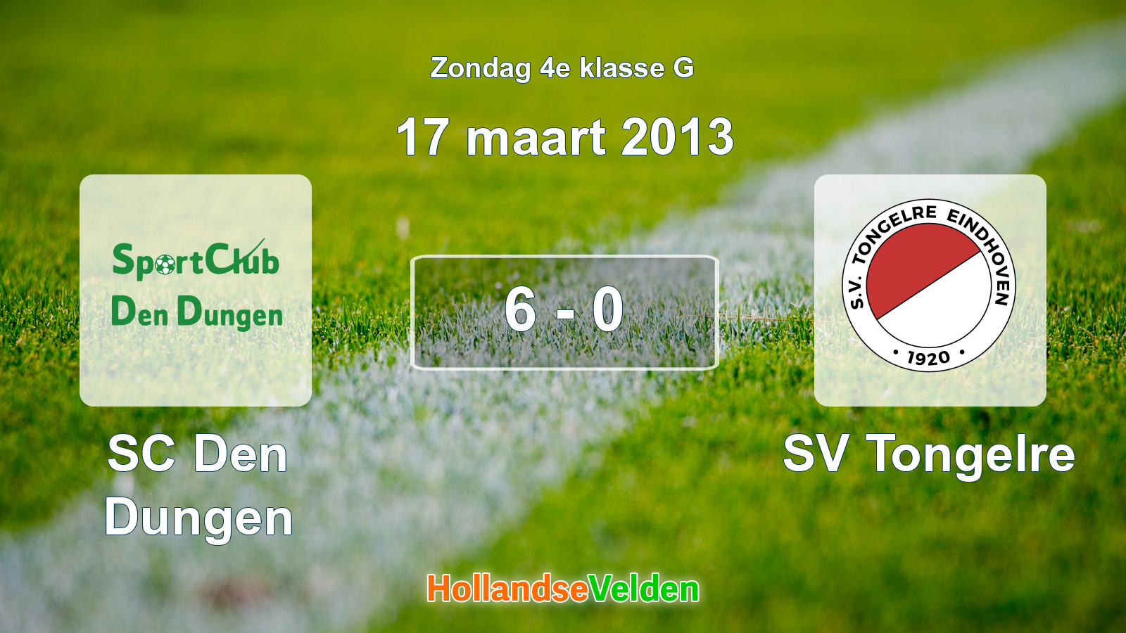Gespeelde wedstrijd: SC Den Dungen - SV Tongelre 6 - 0 (17 maart 2013)