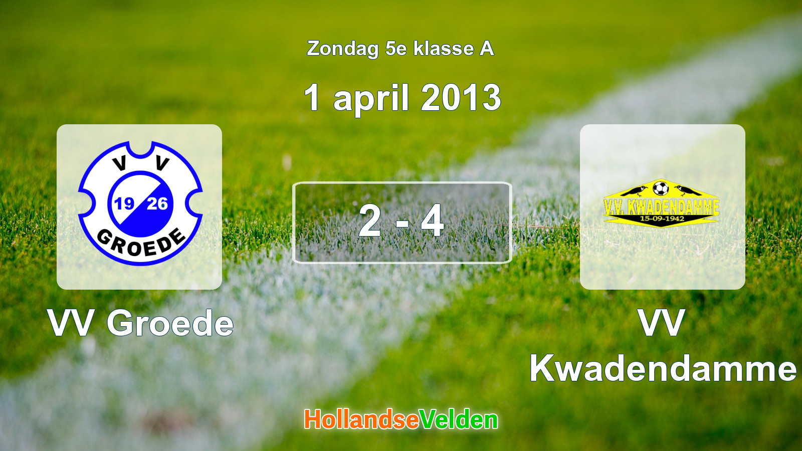 Gespeelde wedstrijd: VV Groede - VV Kwadendamme 2 - 4 (1 april 2013)