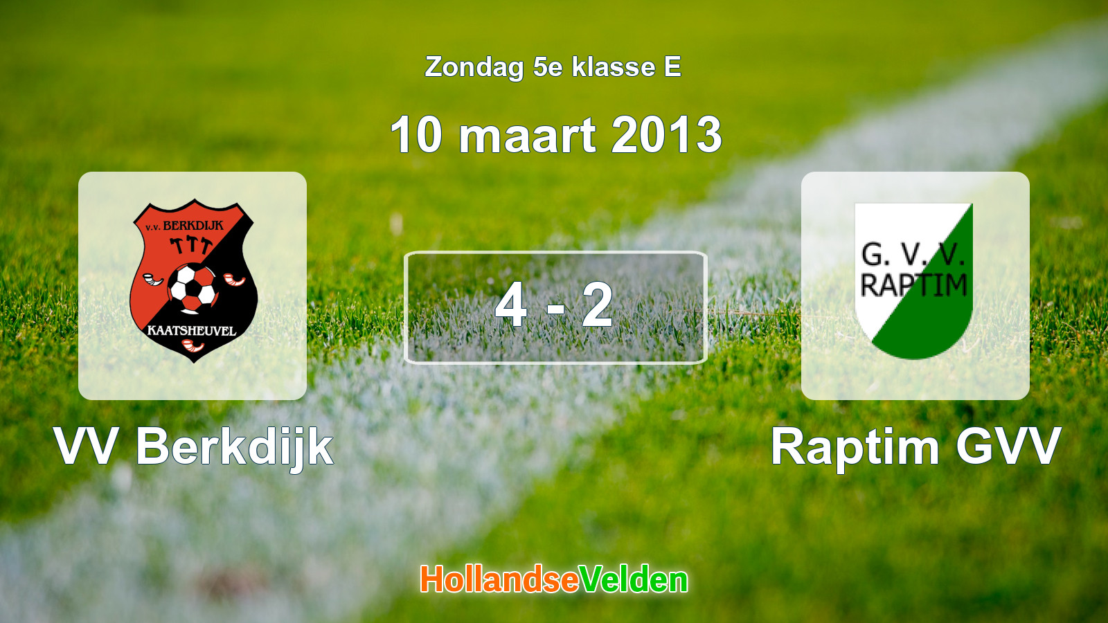 Gespeelde wedstrijd: VV Berkdijk - Raptim GVV 4 - 2 (10 maart 2013)