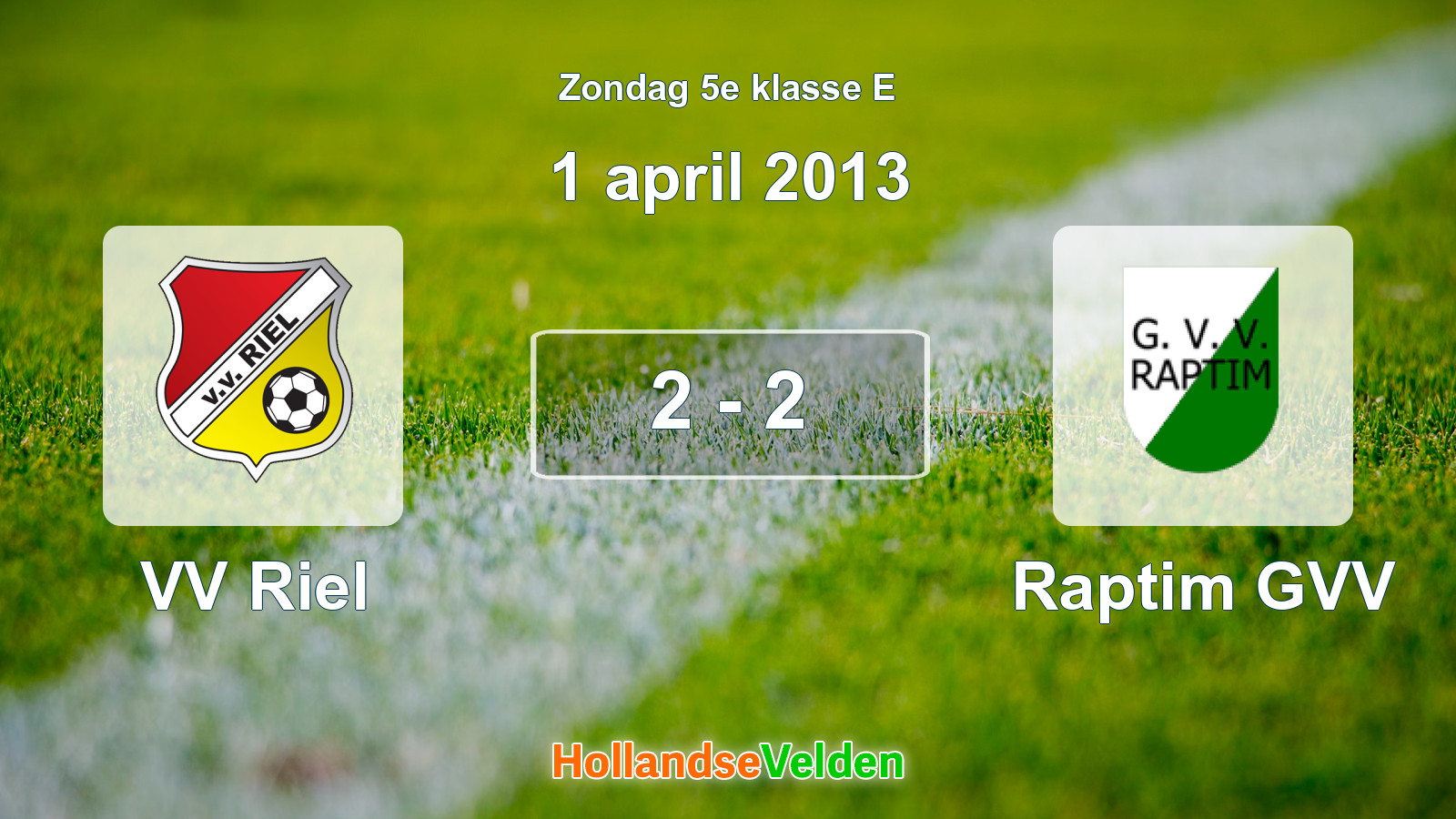 Gespeelde wedstrijd: VV Riel - Raptim GVV 2 - 2 (1 april 2013)