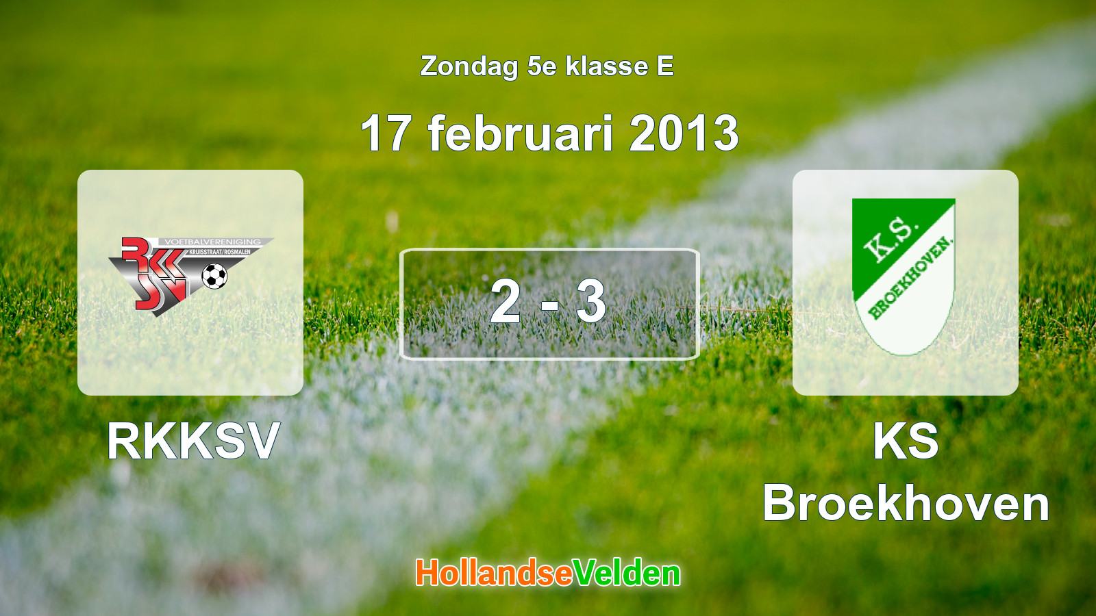 Gespeelde wedstrijd: RKKSV - KS Broekhoven 2 - 3 (17 februari 2013)