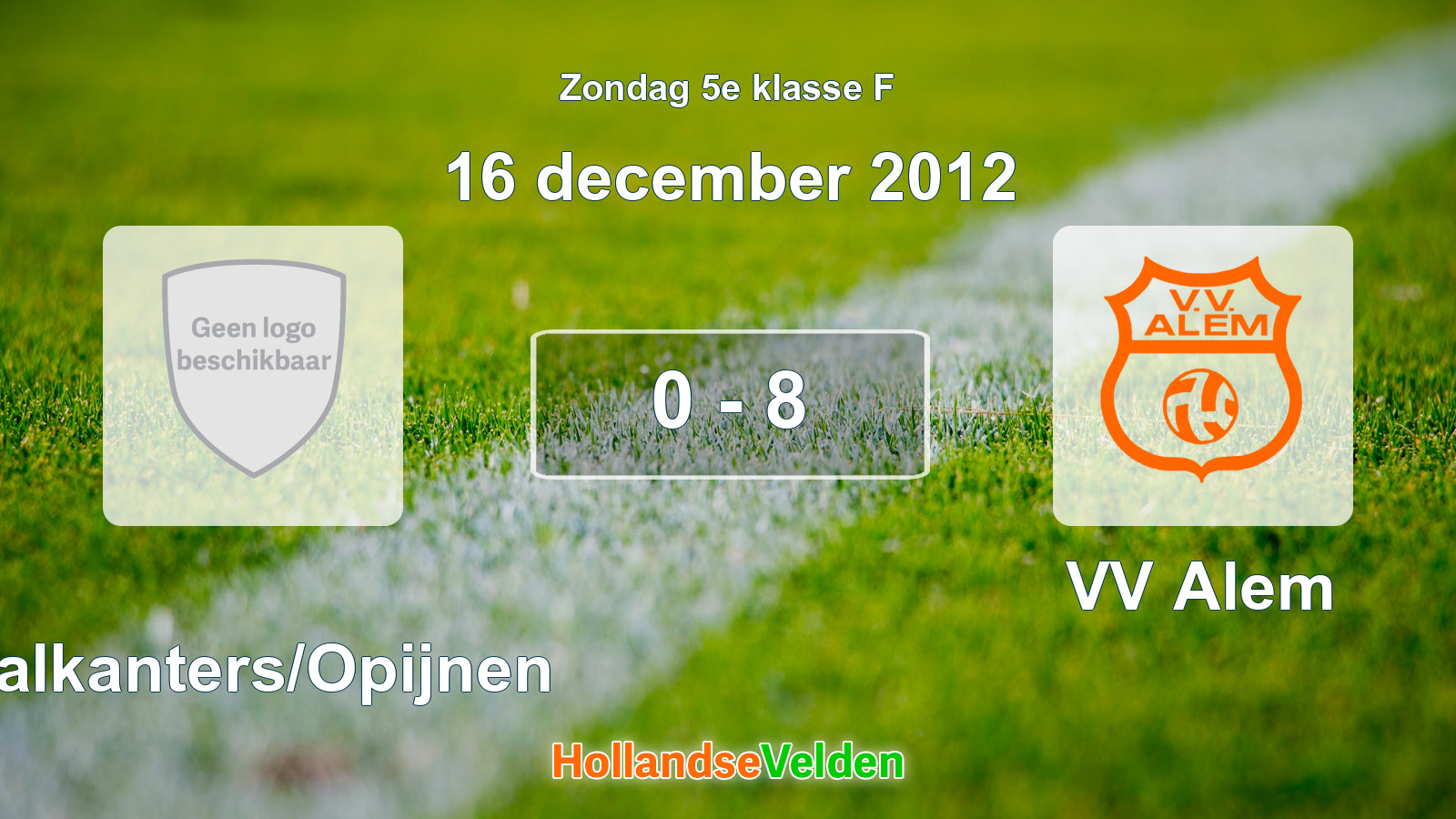 Gespeelde wedstrijd: Waalkanters/Opijnen - VV Alem 0 - 8 (16 december 2012)